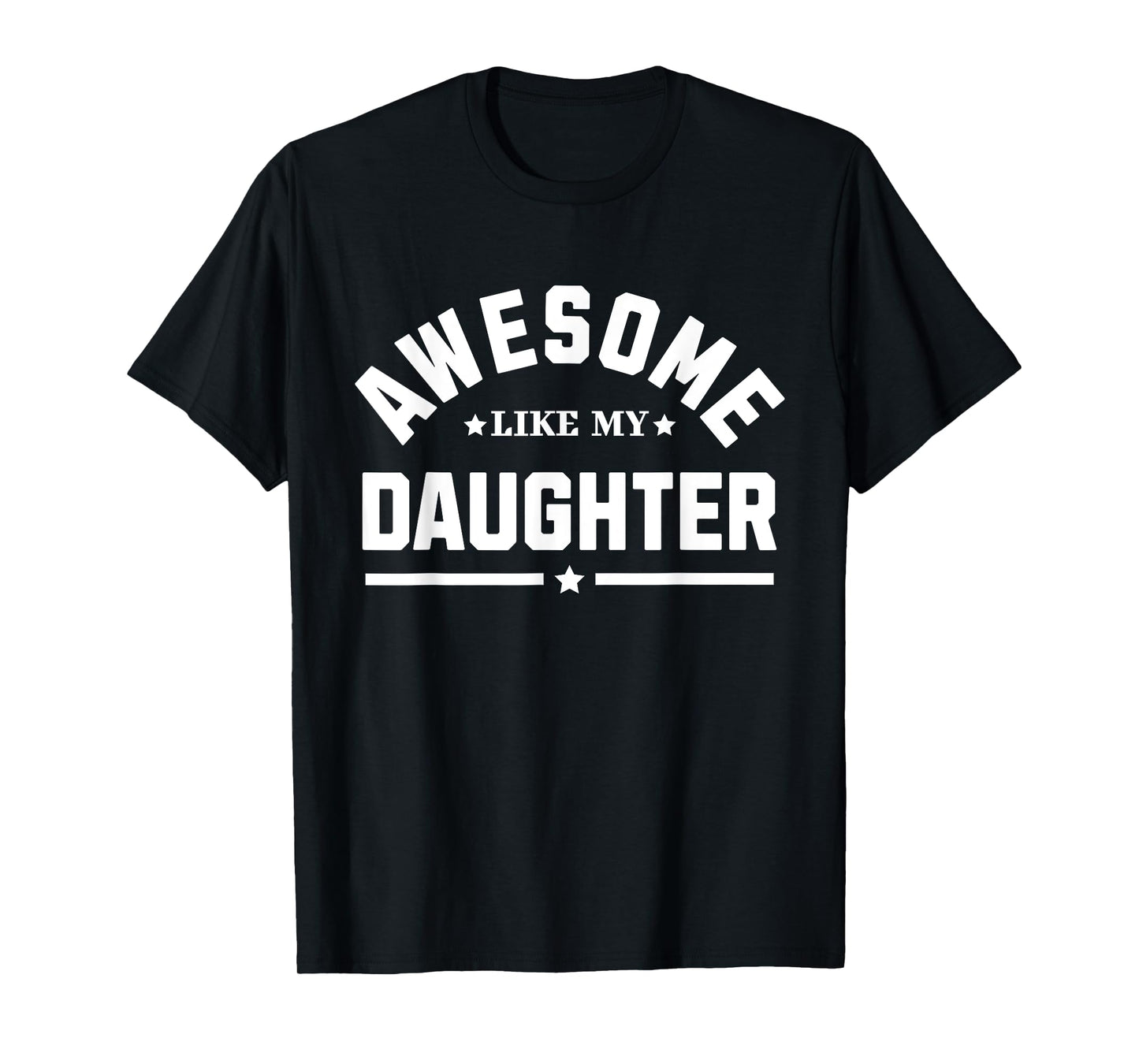 Awesome Like My Daughter Funny Father's Day T-Shirt