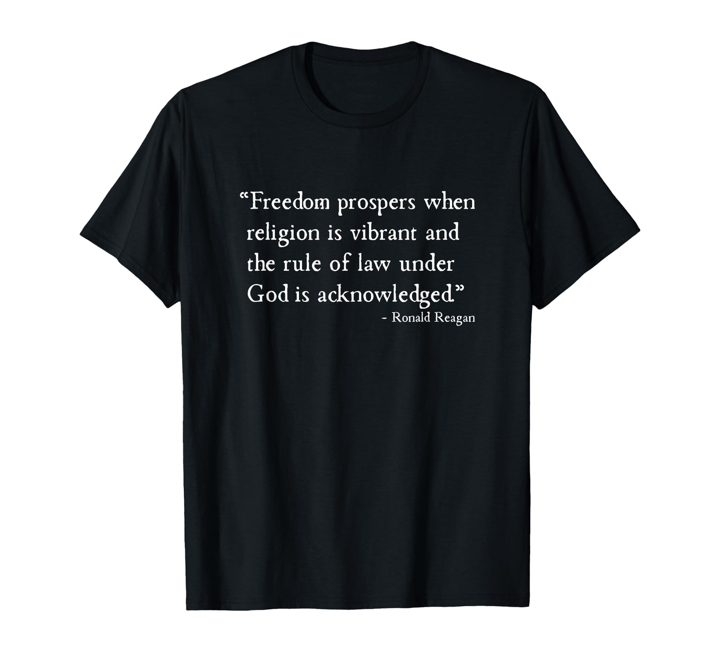 Freedom Prospers With Vibrant Rule Of Law Reagan Women Men T-Shirt