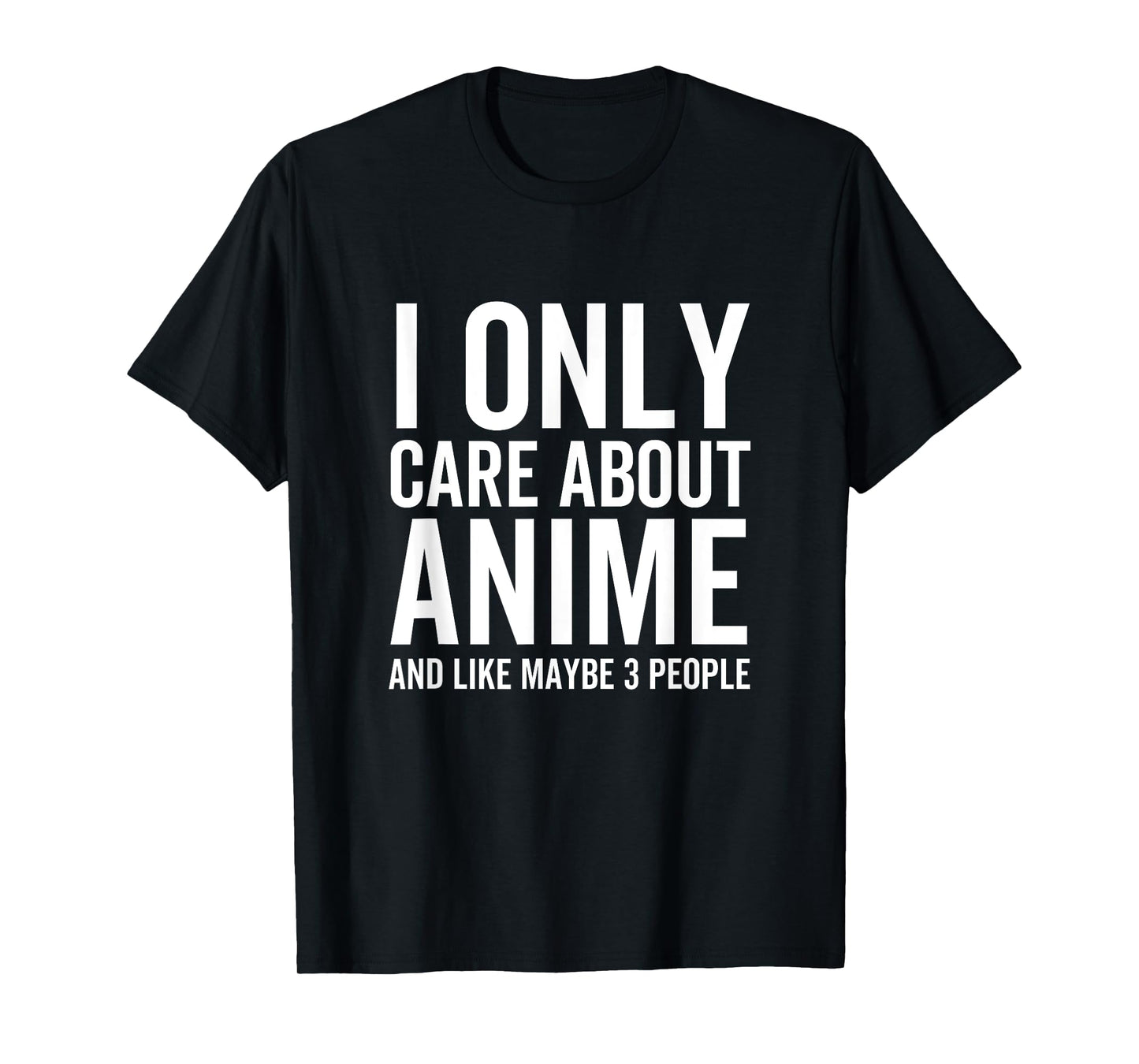 I Only Care About Anime And Like Maybe 3 People Funny Japan T-Shirt