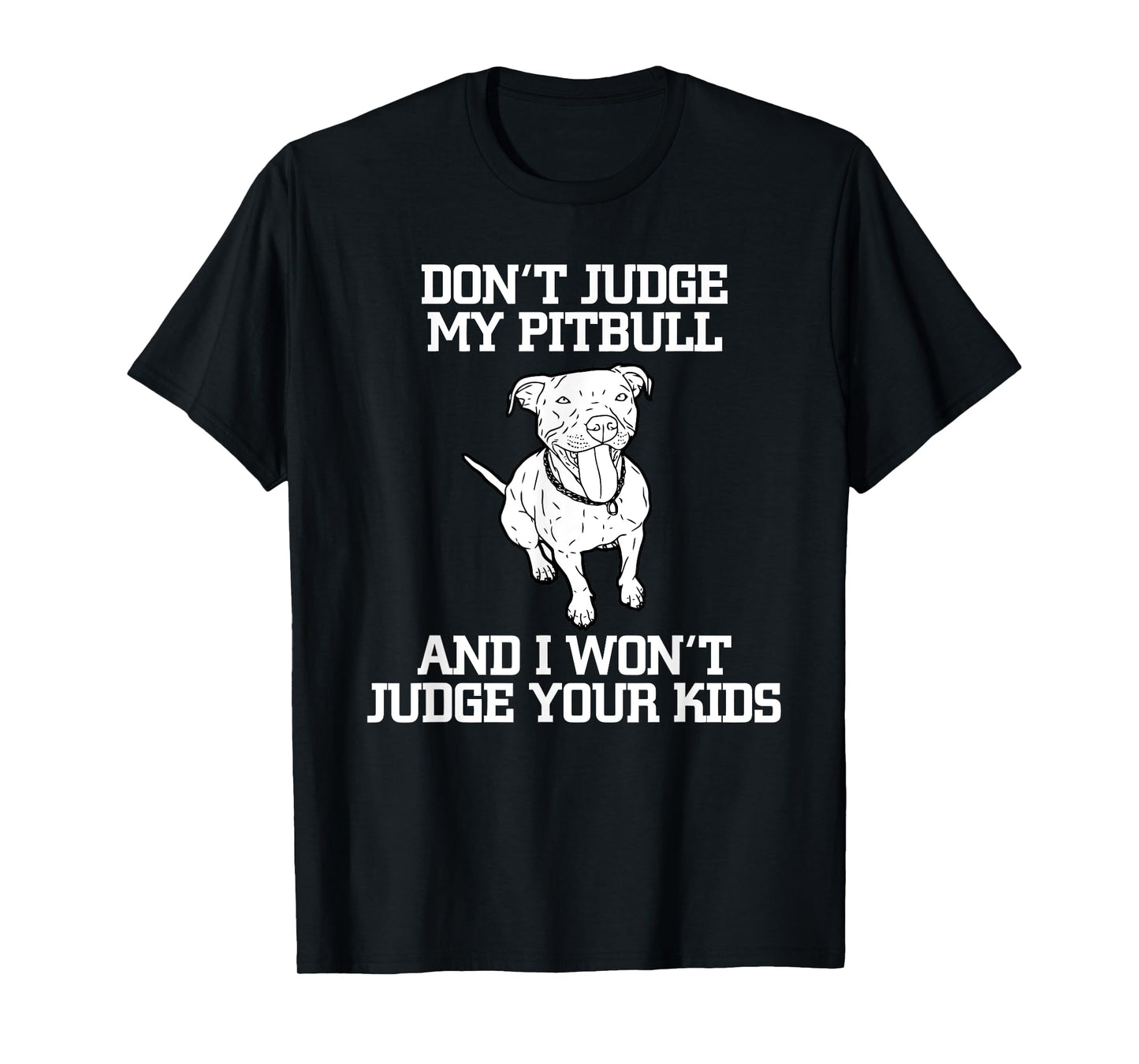 Funny Pitbull Advocate Dog Don't Judge My Pitbull T-Shirt
