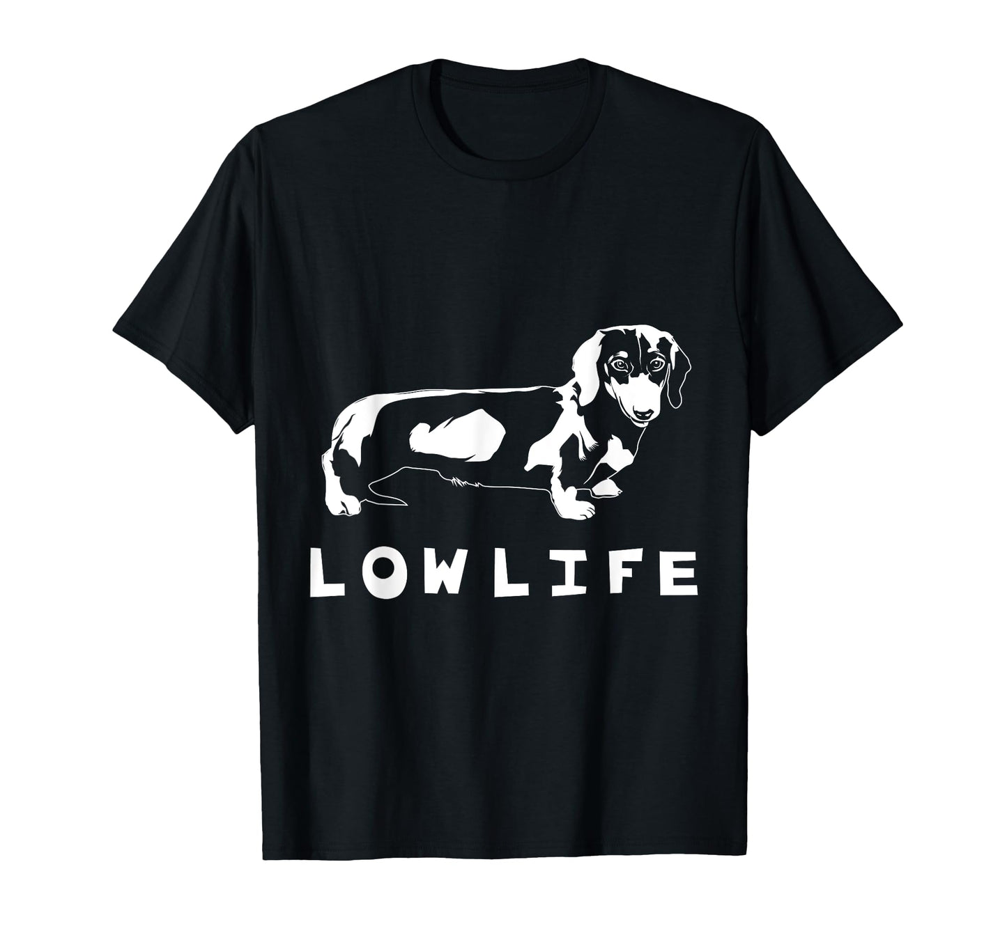 Funny Dachshund "Low Life" Shirt