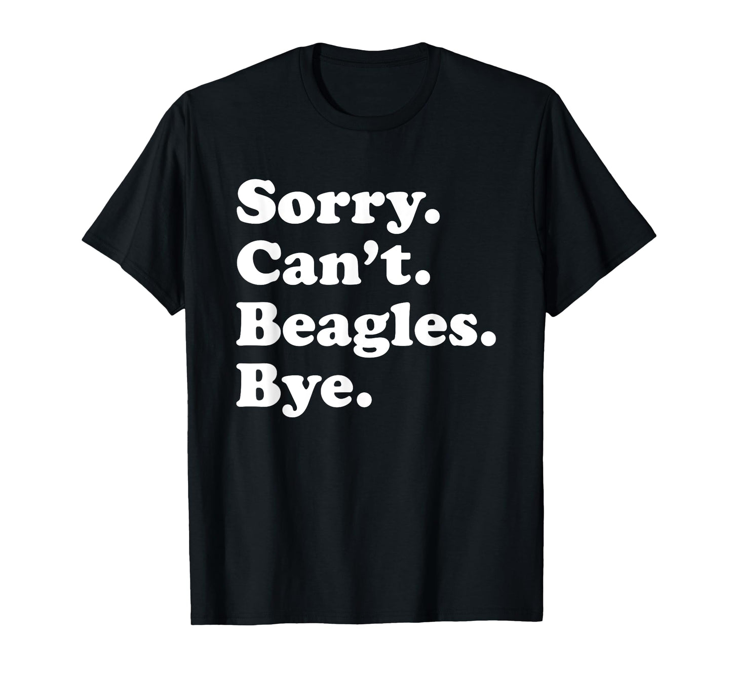 Funny Beagle Dog Gift for Men Women Boys or Girls T-Shirt