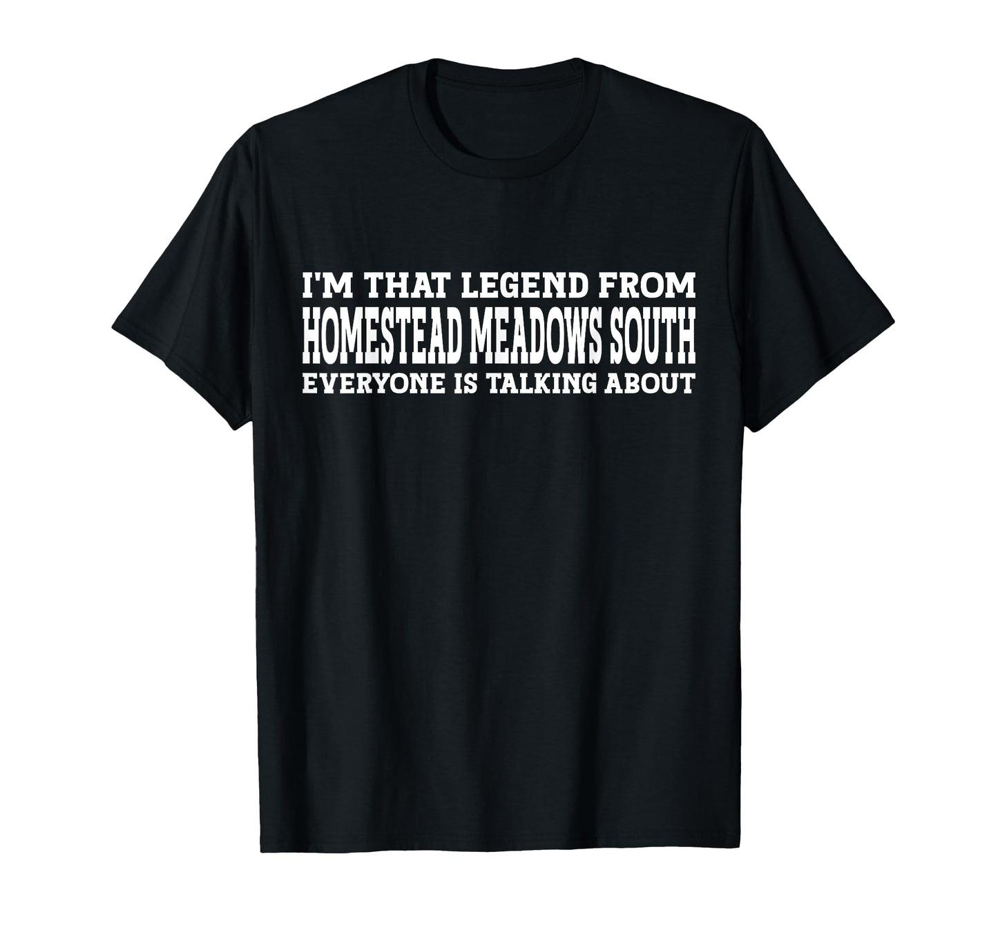 Homestead Meadows South Hometown TX Texas Funny City T-Shirt