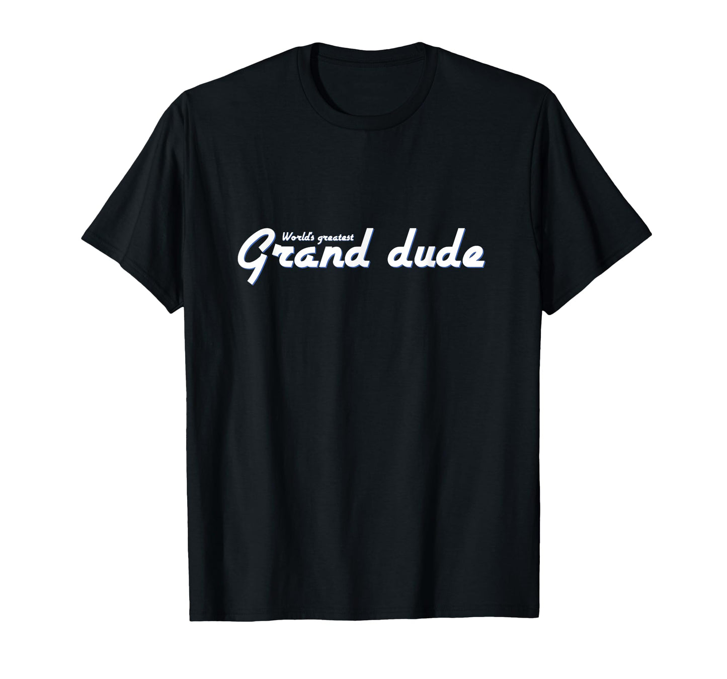 World's Greatest Grand Dude Grandfather Grandpa T-Shirt