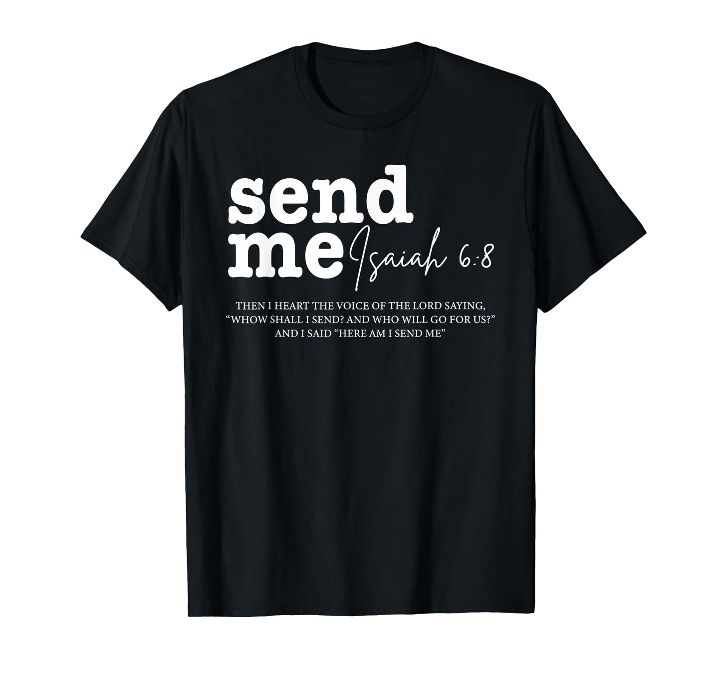 Send Me Isaiah 6-8 Christian, Here Am I Send Me T-Shirt
