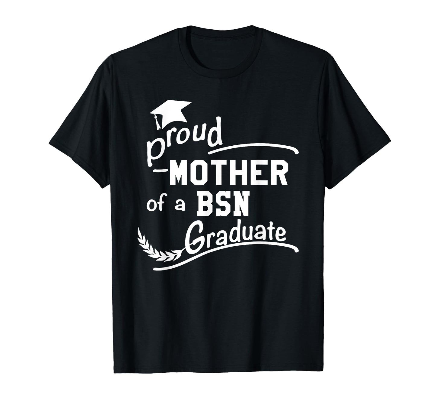 Women's Proud Mother Of BSN Nursing Graduate T-Shirt BSN Mom T-Shirt