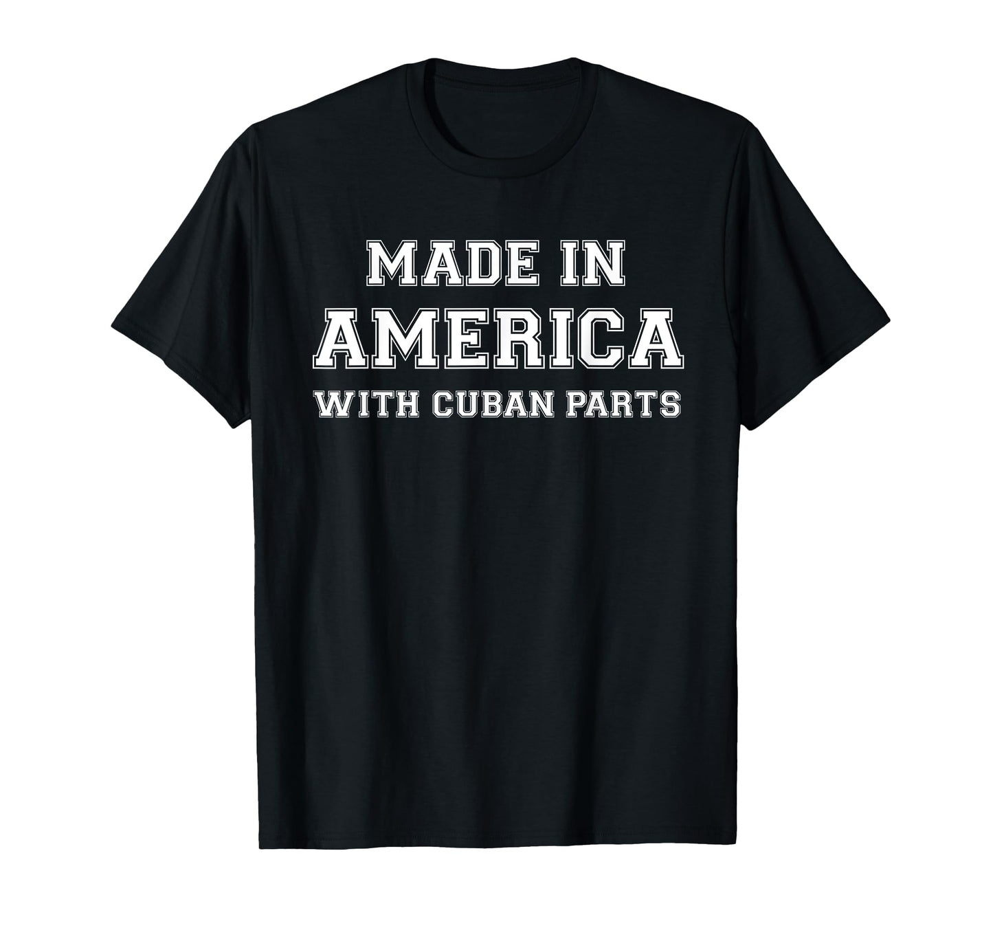 MADE IN AMERICA WITH CUBAN PARTS Cuba USA T-Shirt
