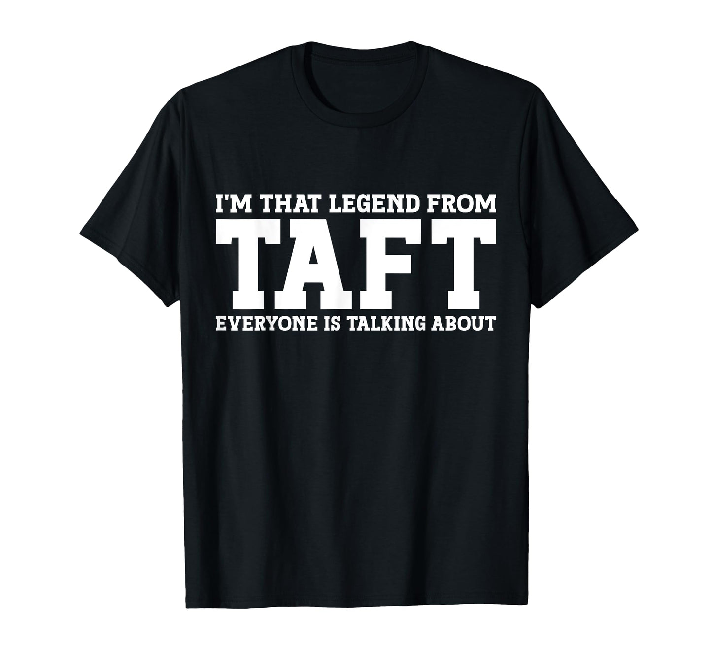TAFT Hometown CA California Home Roots Funny City TAFT T-Shirt