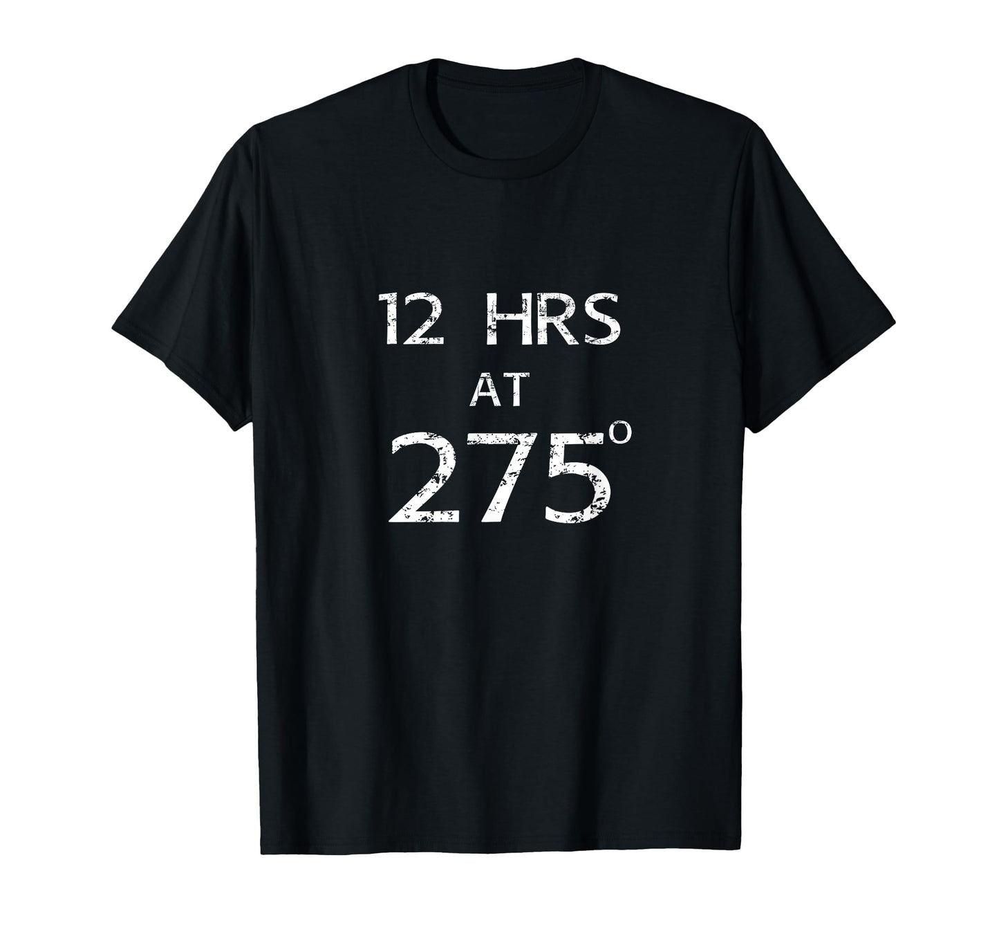 12 hours at 275 Degrees Brisket Smoker BBQ Meat Smoking T-Shirt