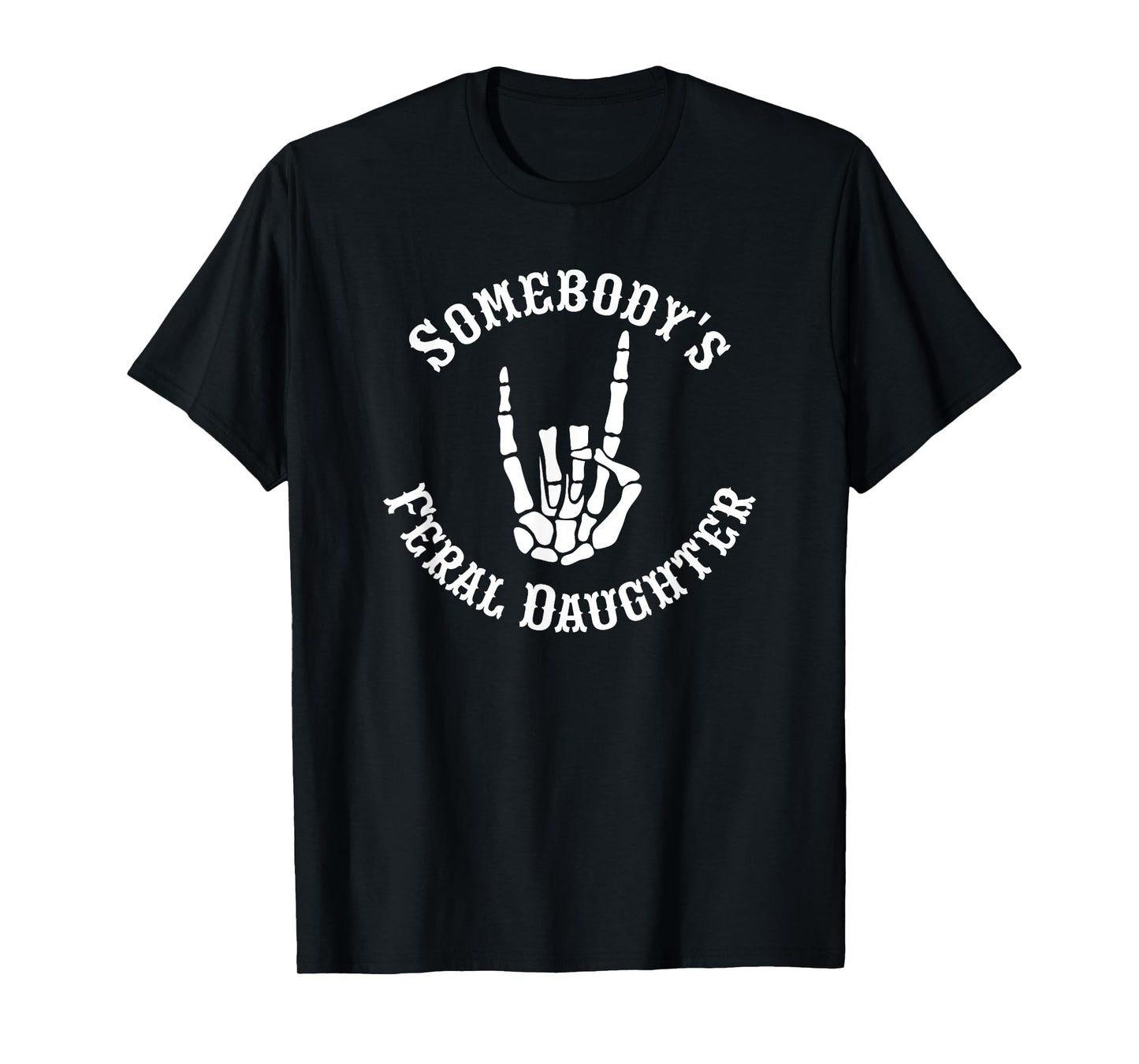 Somebody's Feral Daughter Funny Matching Family T-Shirt