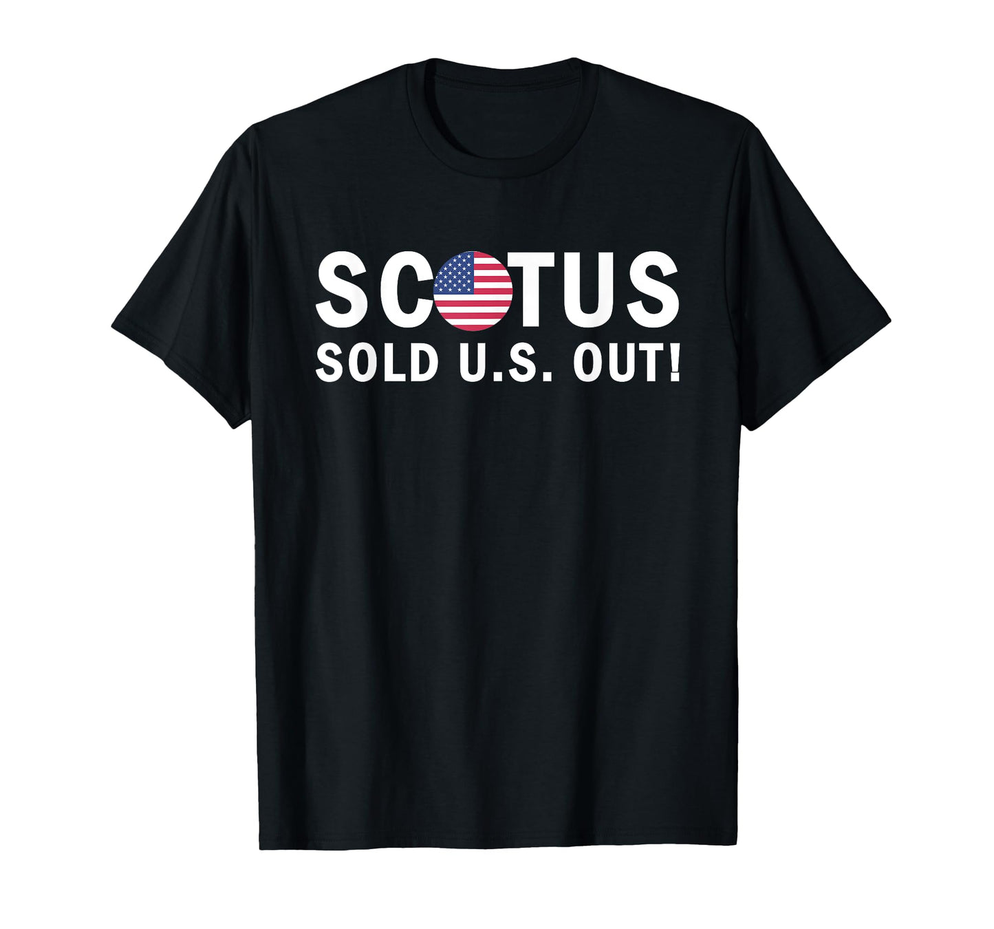 SCOTUS Sold US Out T-Shirt,Anti Trump Protest Top,8645 Tees T-Shirt
