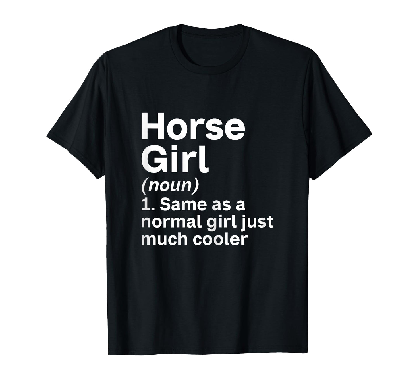 Horse Girl Like A Normal Girl Just Much Cooler Horse Girl T-Shirt