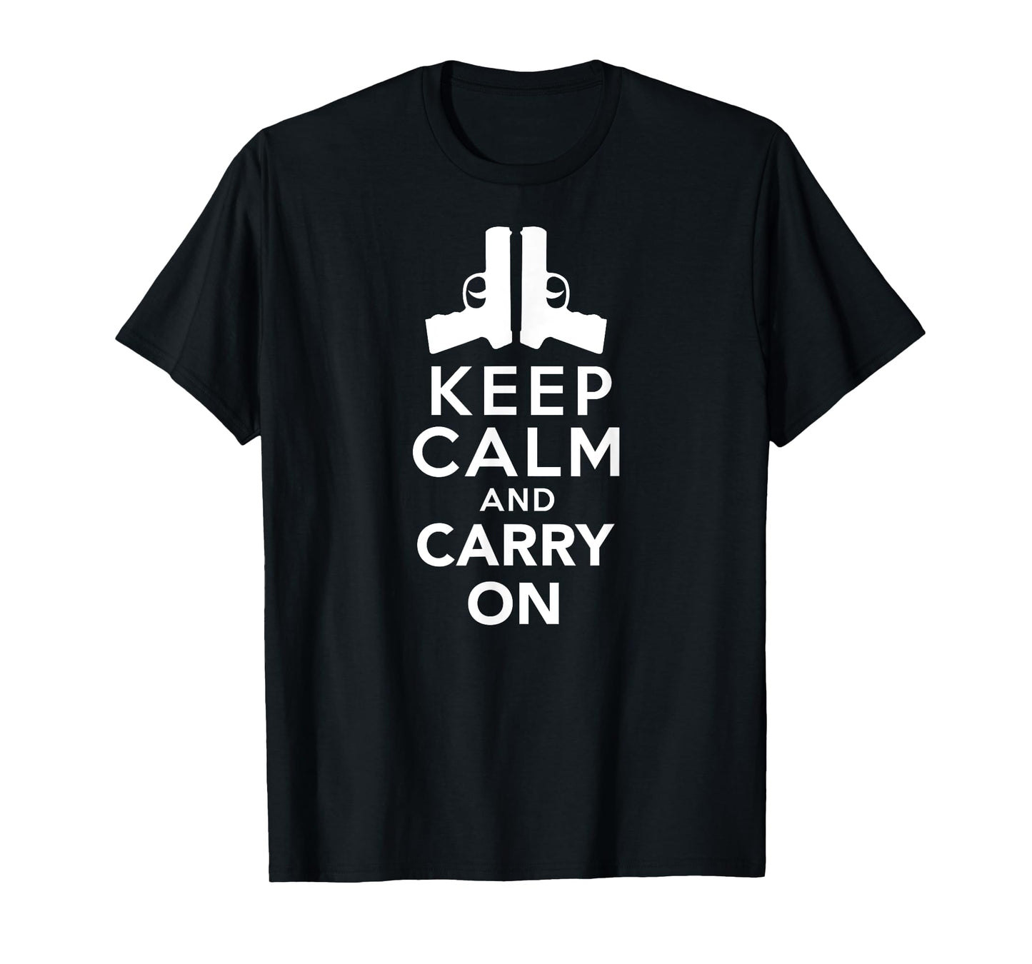 Keep Calm and Carry On: Funny 2nd Amendment Rights T-Shirt