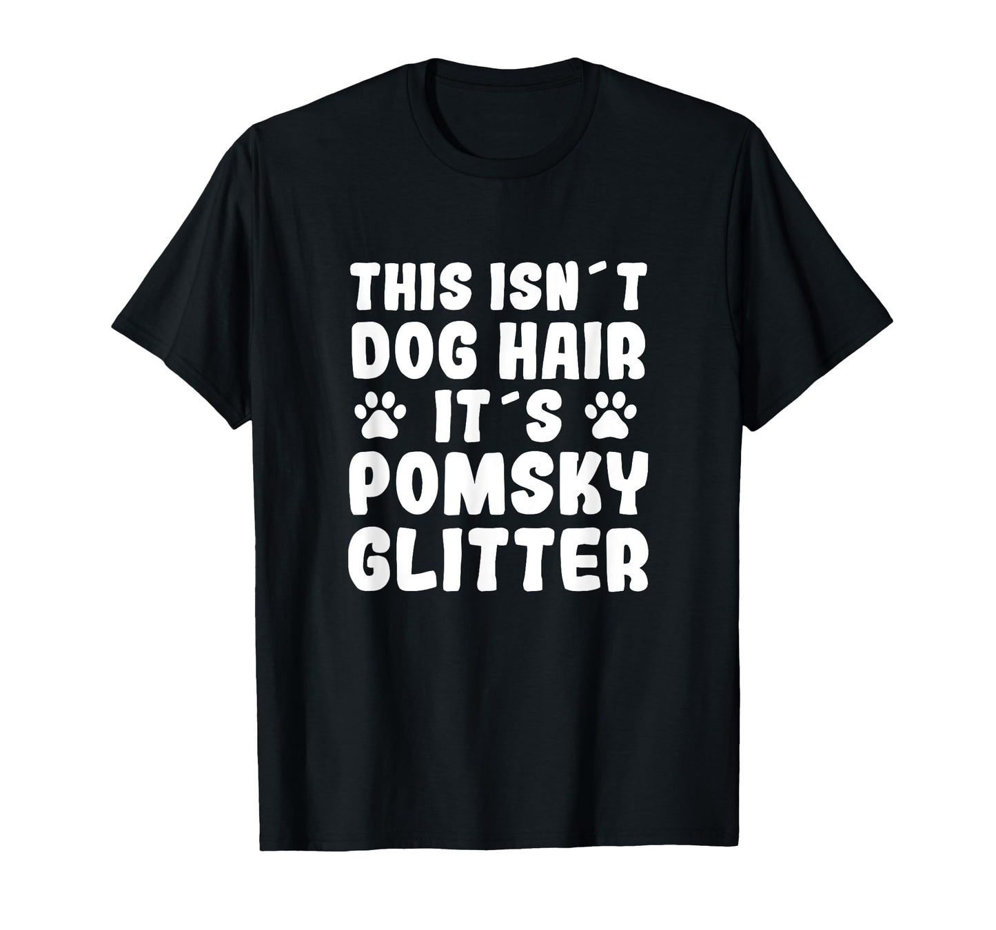 Funny Pomsky Saying Dog Hair Pomsky Fun Dog Owner Pomskies T-Shirt for Men Women