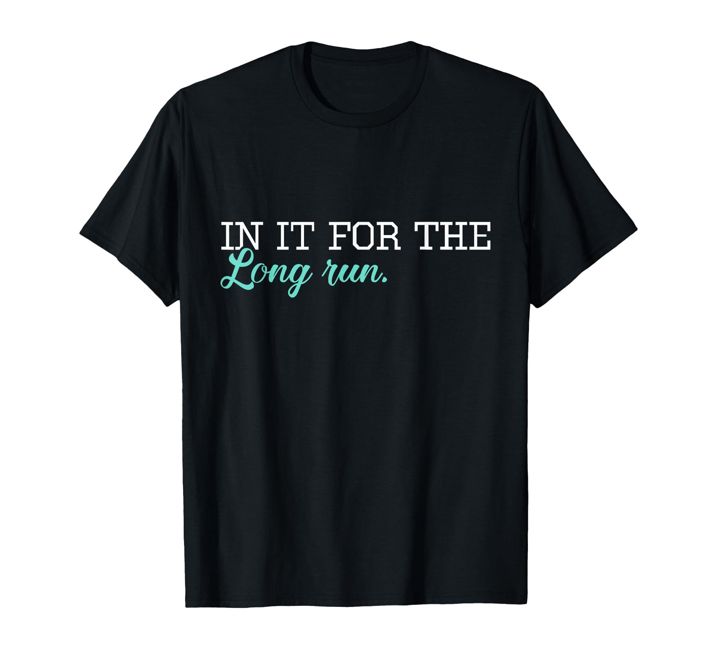 Cross Country Running Shirts - In It For The Long Run - XC T-Shirt