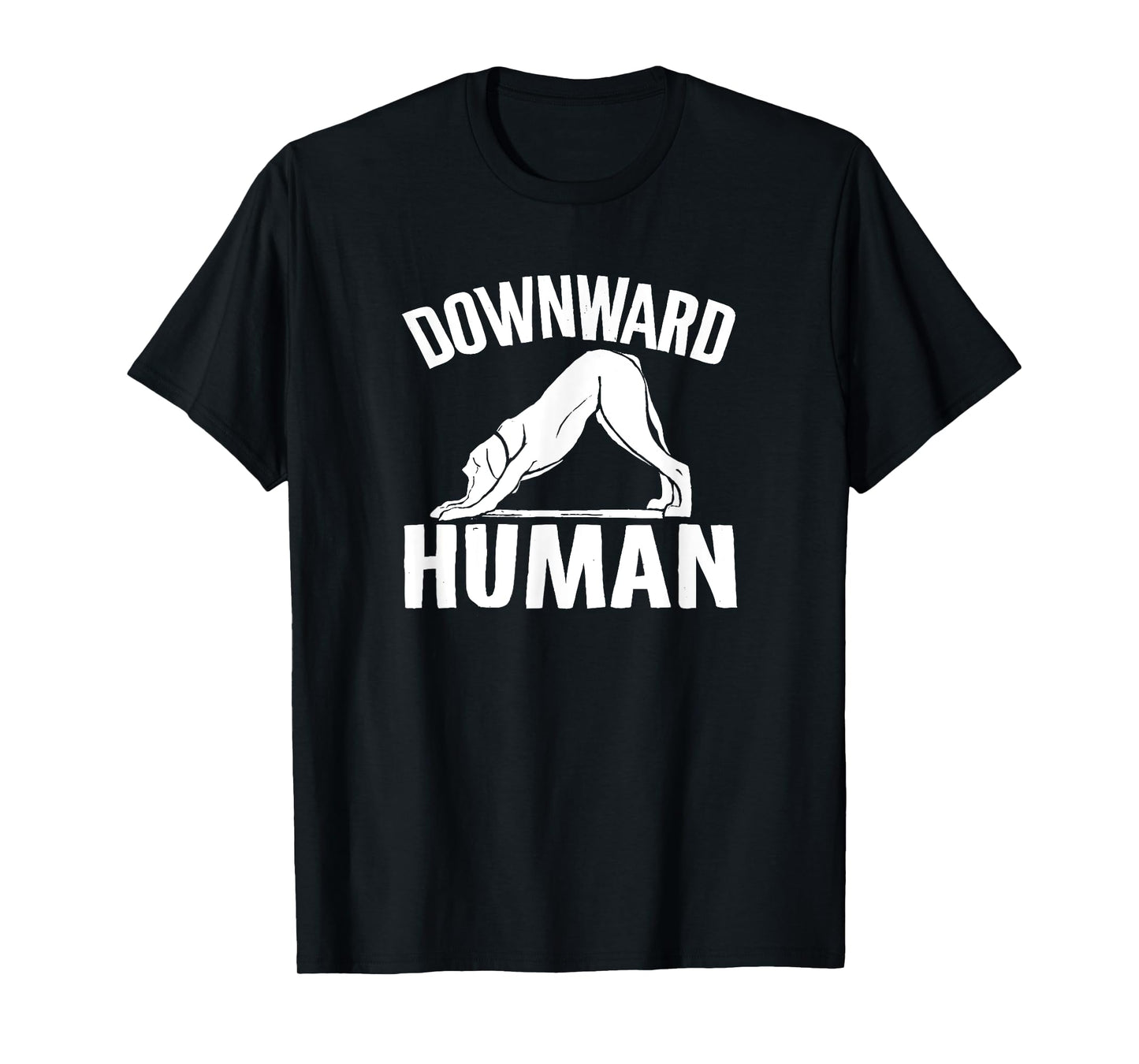 Downward Human, Yoga Pose, Dog Lover, Mediation T-Shirt, Small, Black