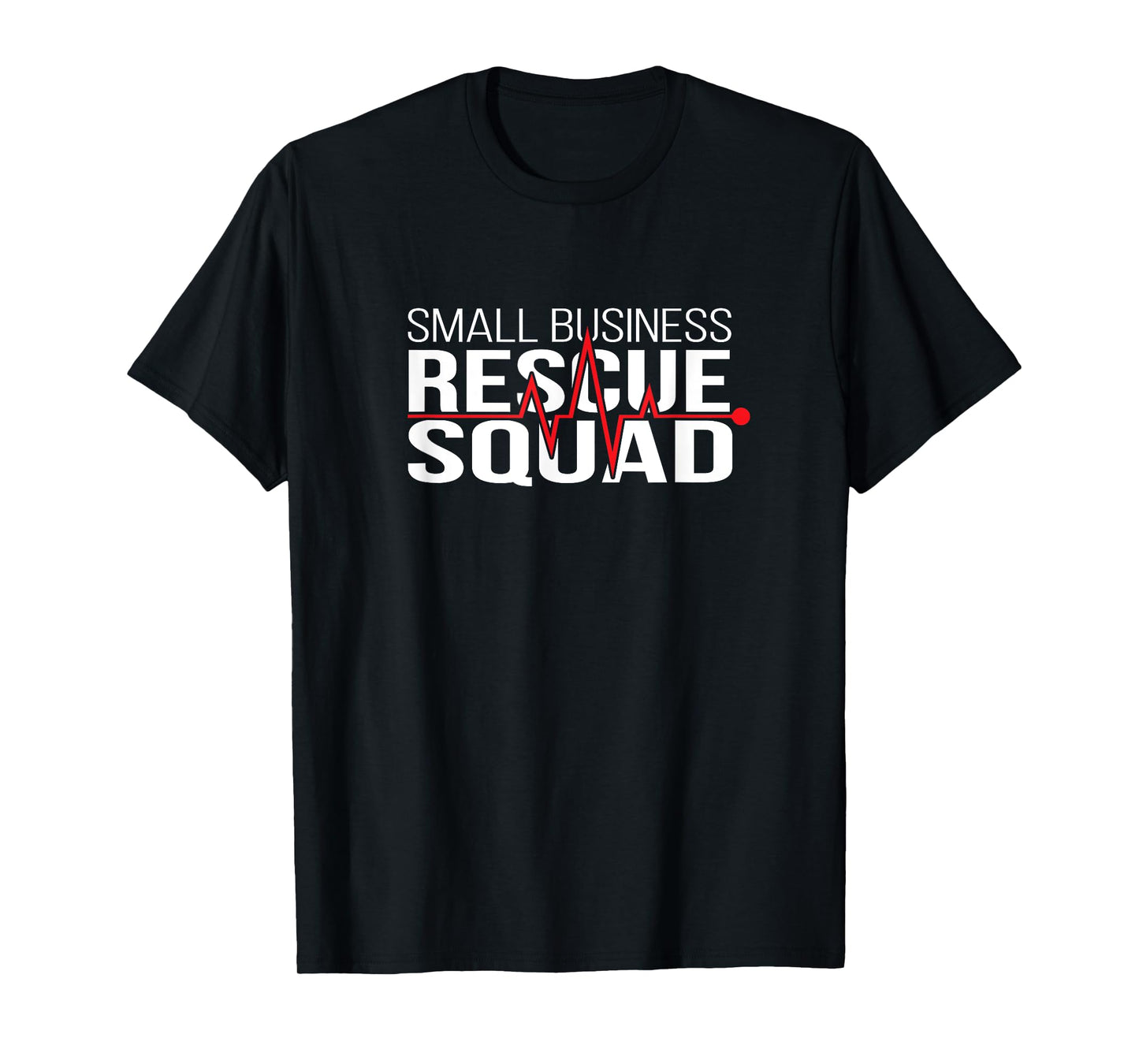 Small Business Rescue Squad T-Shirt T-Shirt