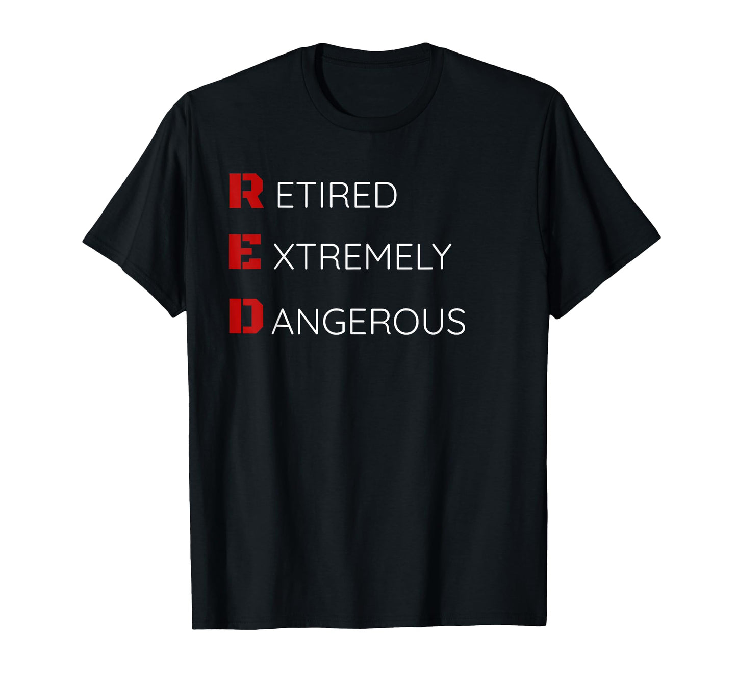 Warning I´m Retired - Retired Extremely Dangerous T-Shirt