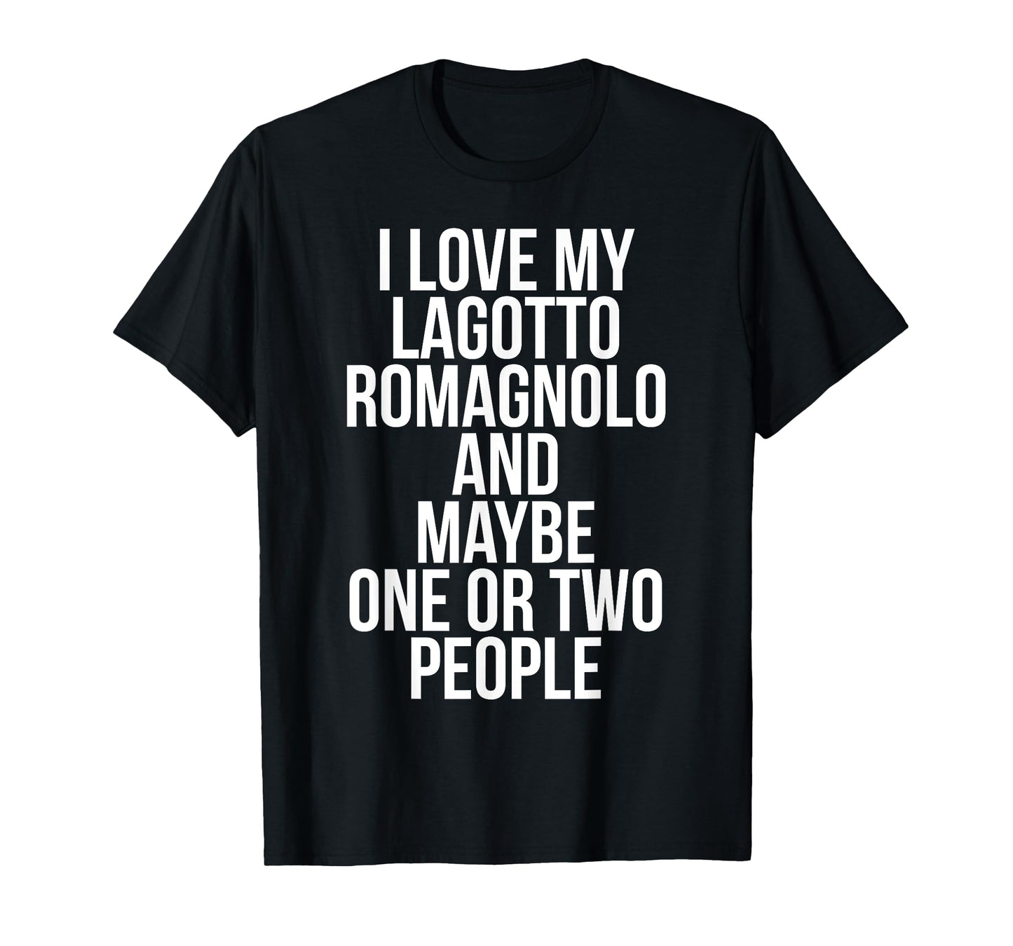 Funny Lagotto Romagnolo I Love My Lagotto Romagnolo T-Shirt