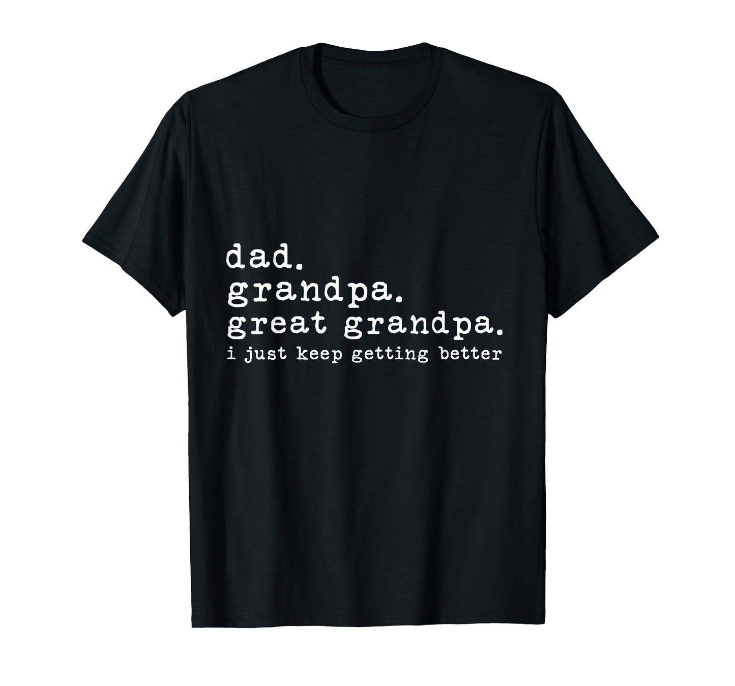 Dad Grandpa Great Grandpa Funny fathers day Great Grandpa T-Shirt