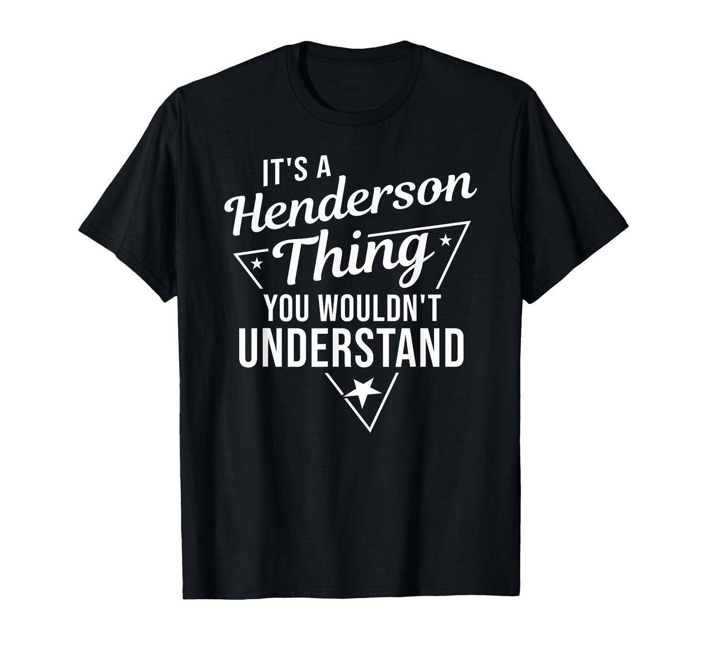 It's A Henderson Thing You Wouldn't Understand Name Gift T-Shirt