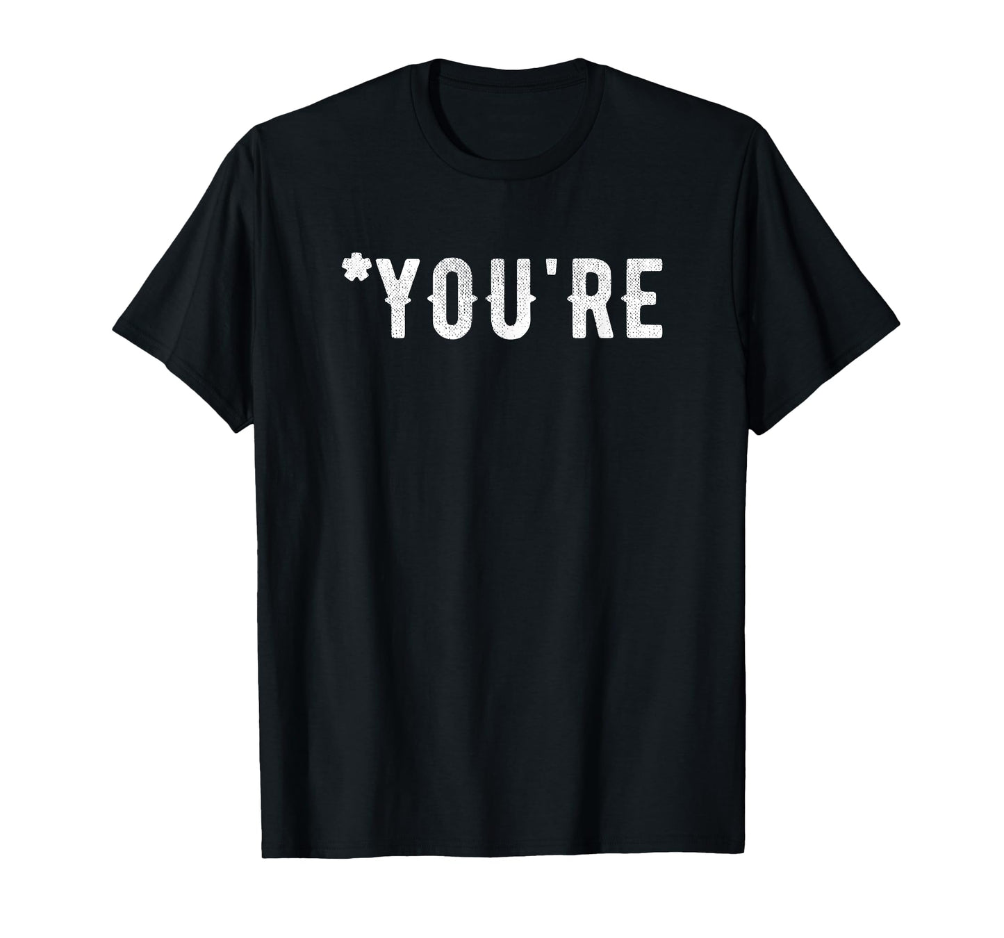 You're Not Your Grammar Error Funny Judging Correcting Typos T-Shirt