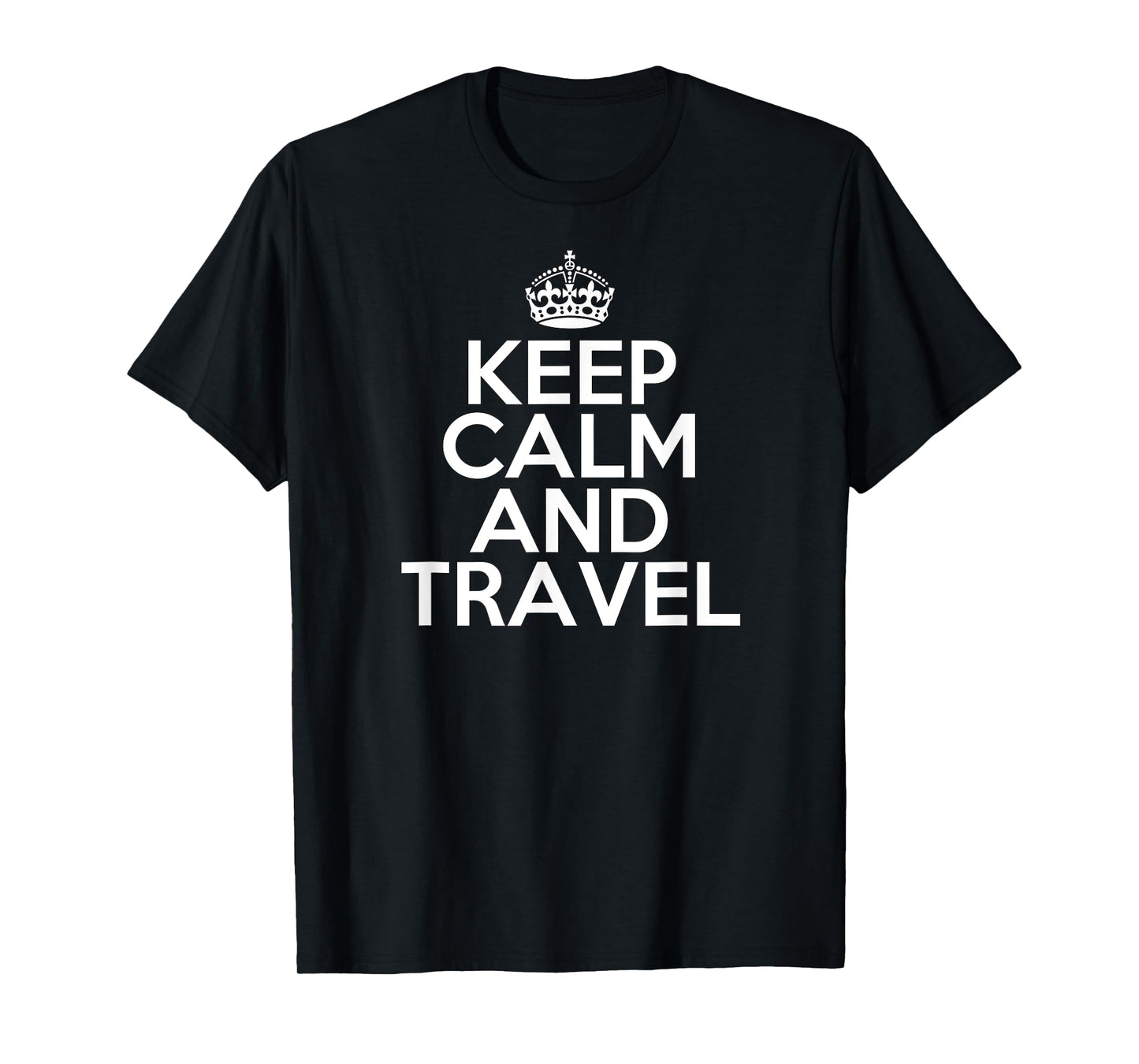 Funny Keep Calm and Travel Vacation Adventure Travel T-Shirt