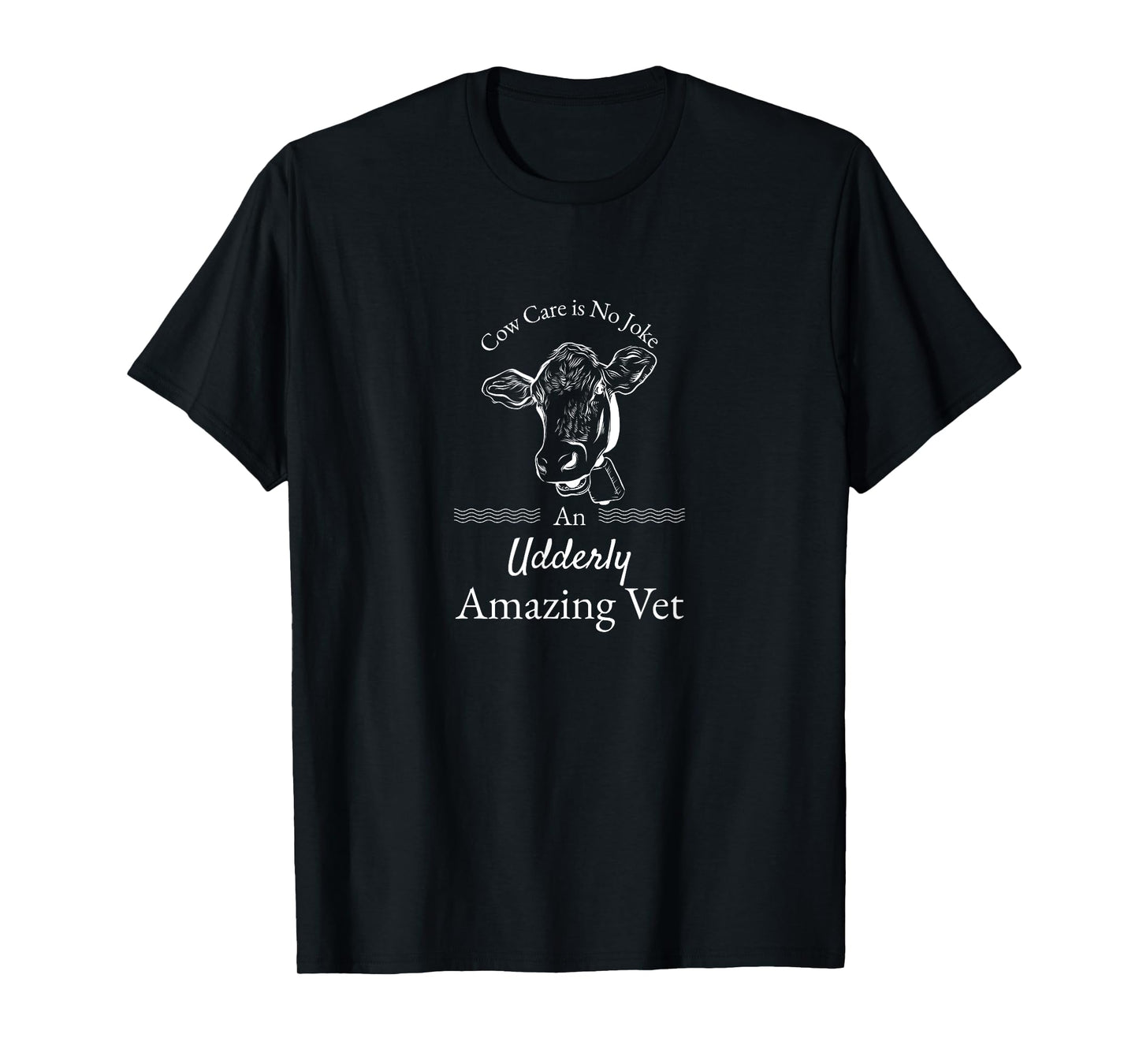 Funny Cow Veterinarian "Udderly Amazing Vet" Bovine Humor T-Shirt