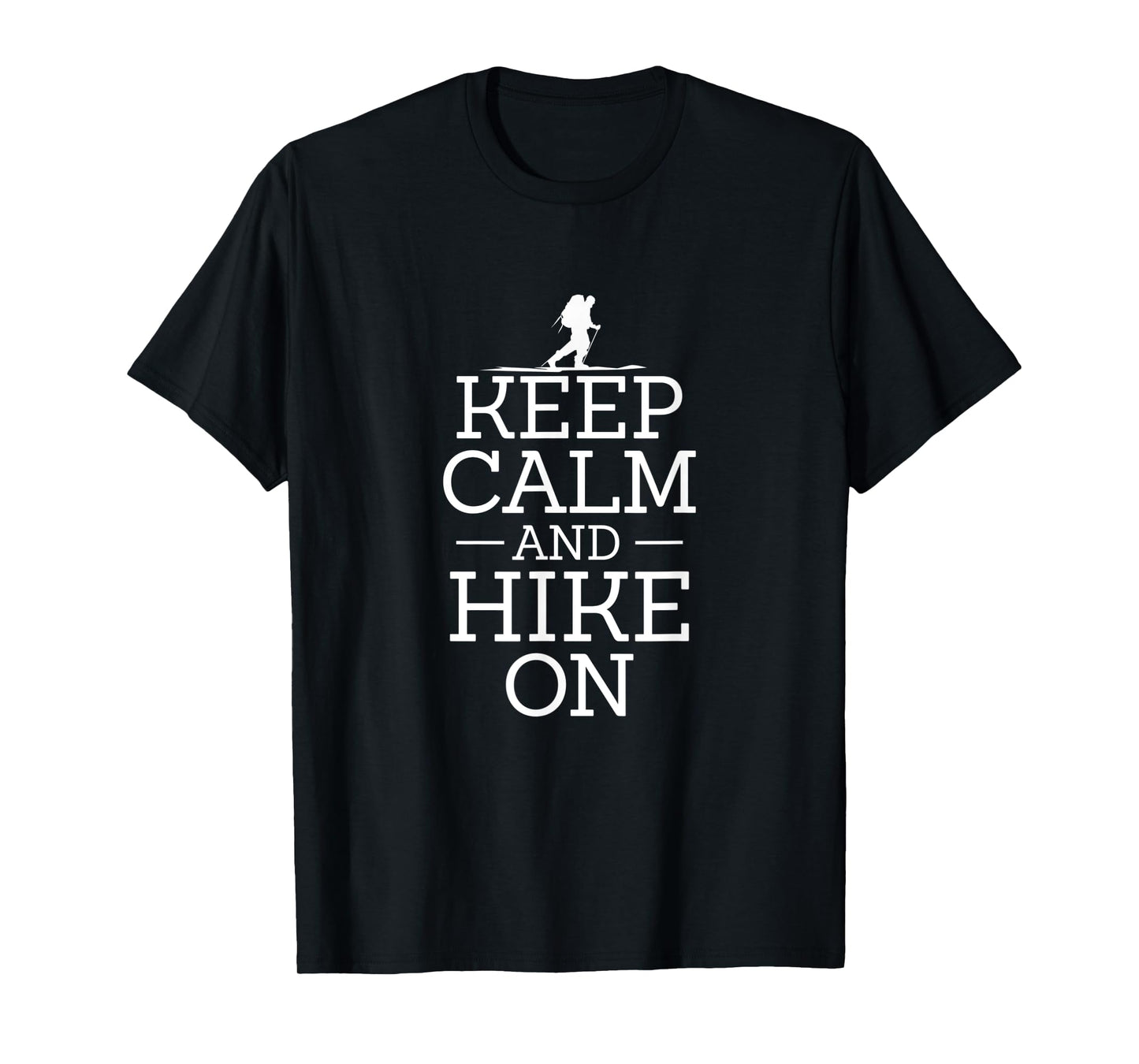 Keep Calm And Hike On T-Shirt