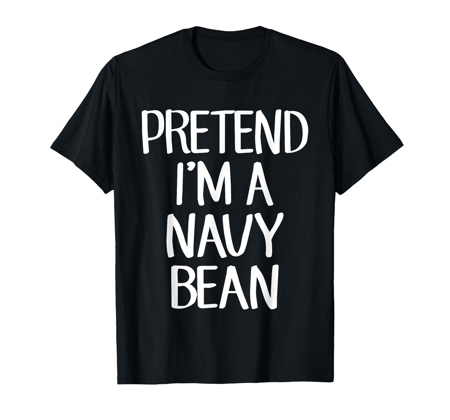 Pretend I'm A Navy Bean Costume Family Lazy Easy Halloween T-Shirt