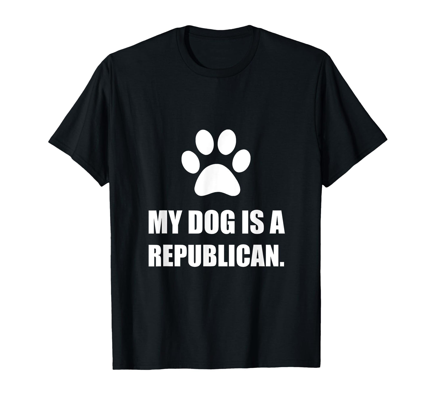 My Dog Is A Republican Funny Political T-Shirt T-Shirt for Men Women Girls Kids