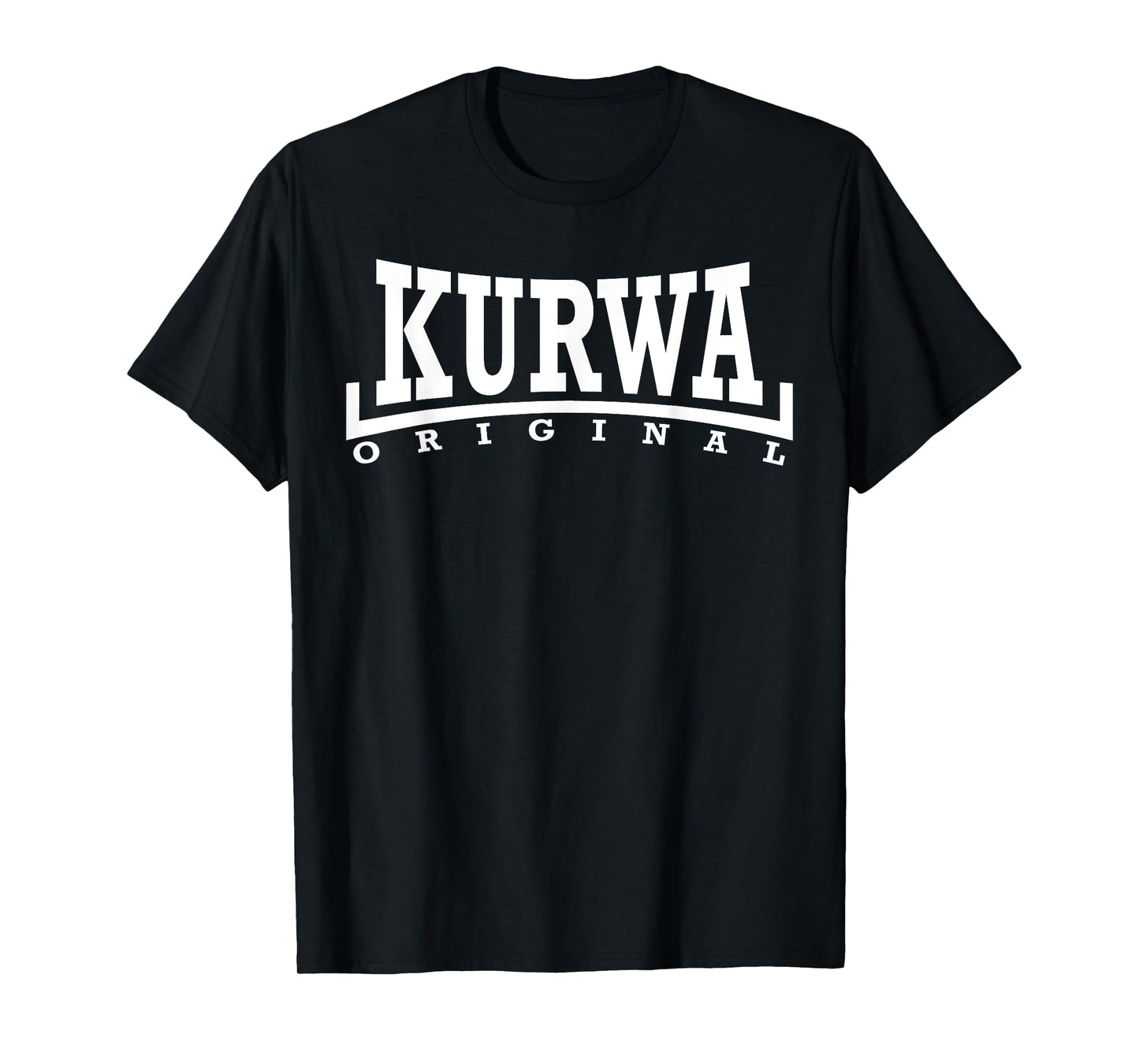 Kurwa Original Funny Sayings T-Shirt