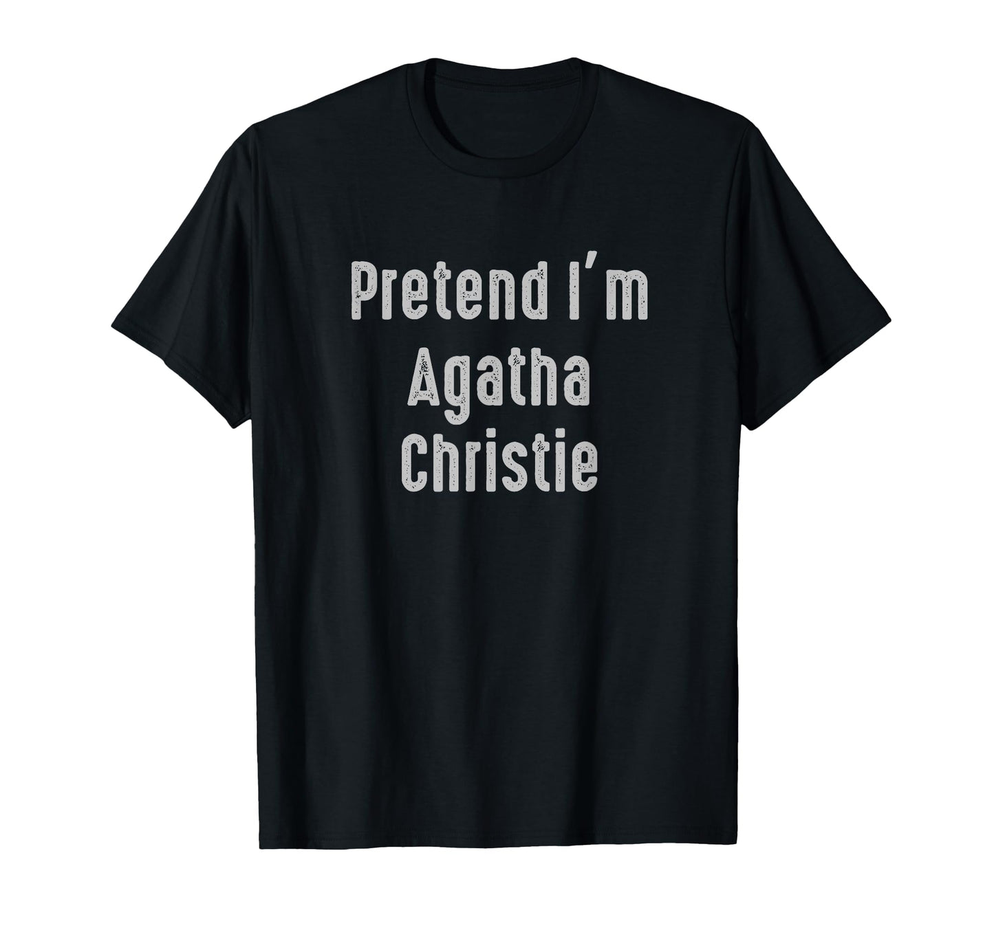 Pretend I'm Agatha Christie Easy Funny Costume T-Shirt