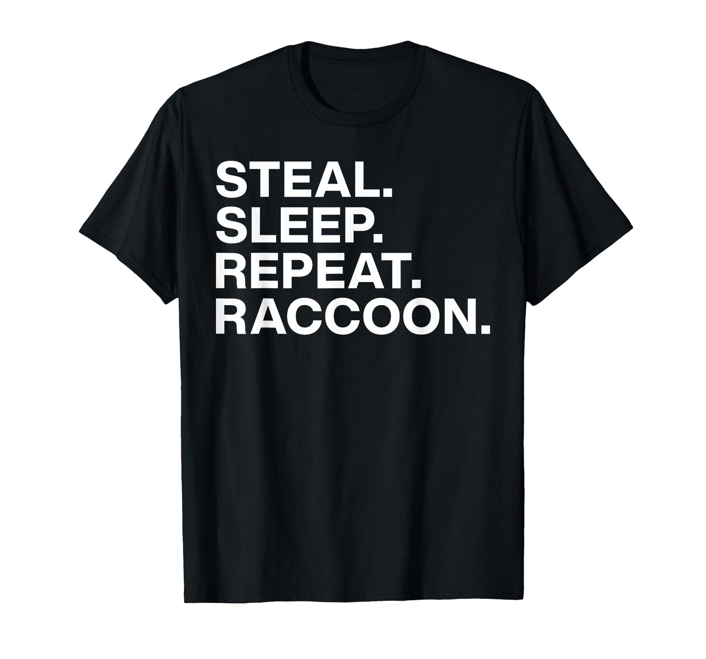 Steal Sleep Repeat Raccoon Vintage Sarcastic Saying Quote T-Shirt