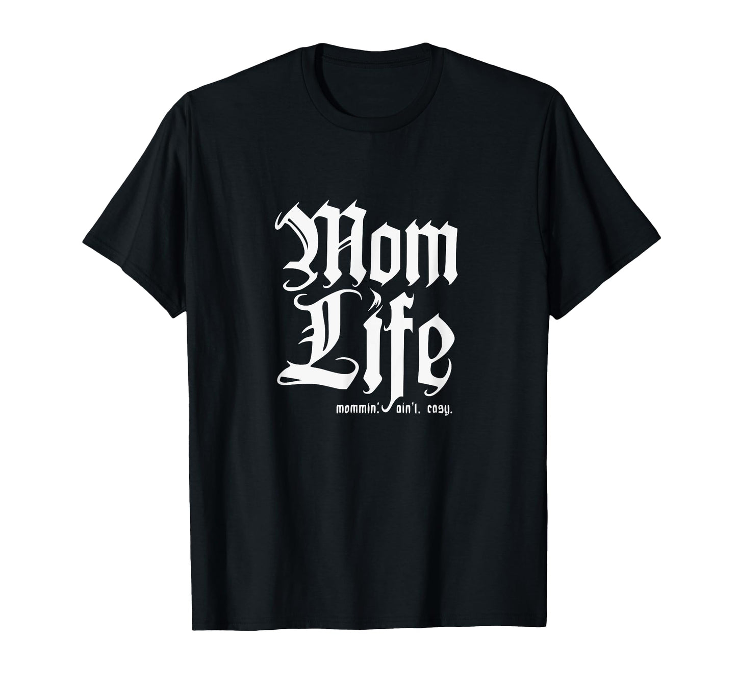 Mom Life - Thug - Mommin' Ain't Easy T-Shirt