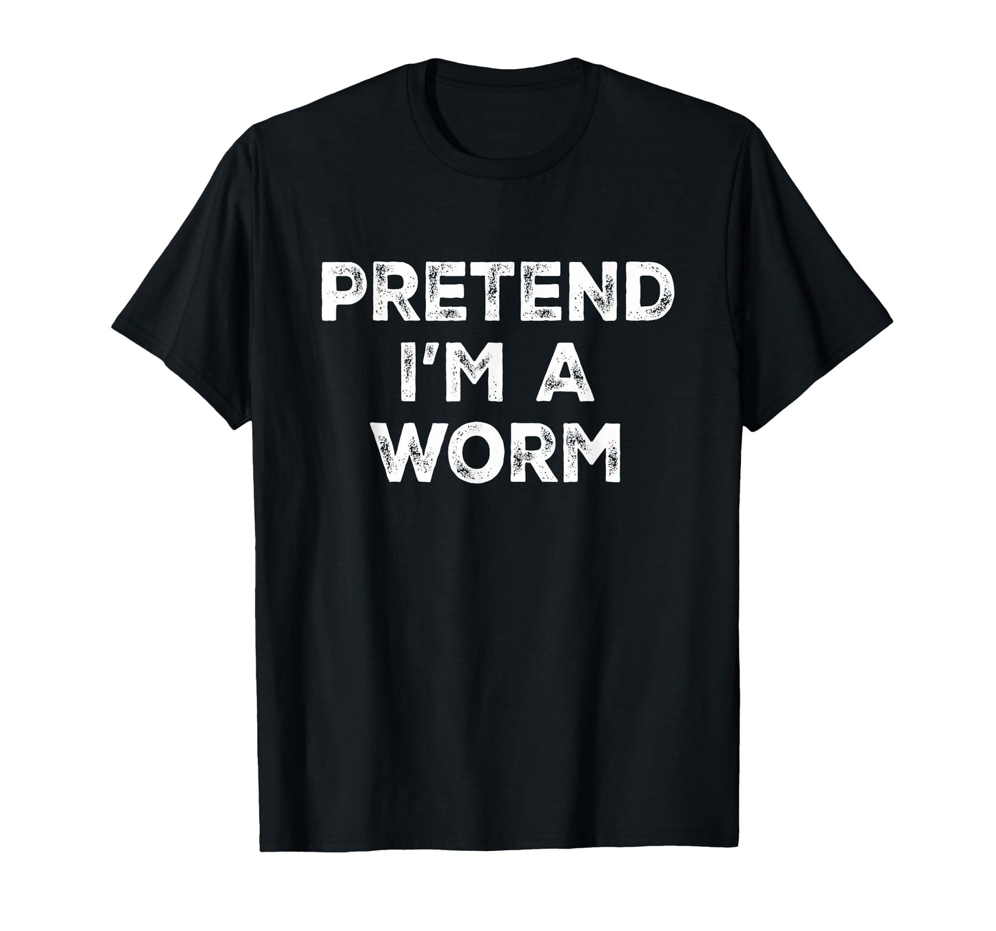 Pretend I'm A Worm Lazy Halloween Costume T-Shirt