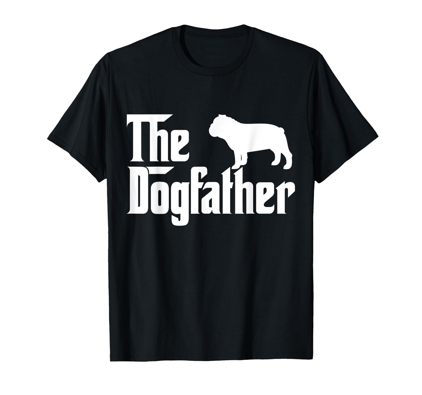 The Dogfather Bulldog T-Shirt Funny Father Dog Lover