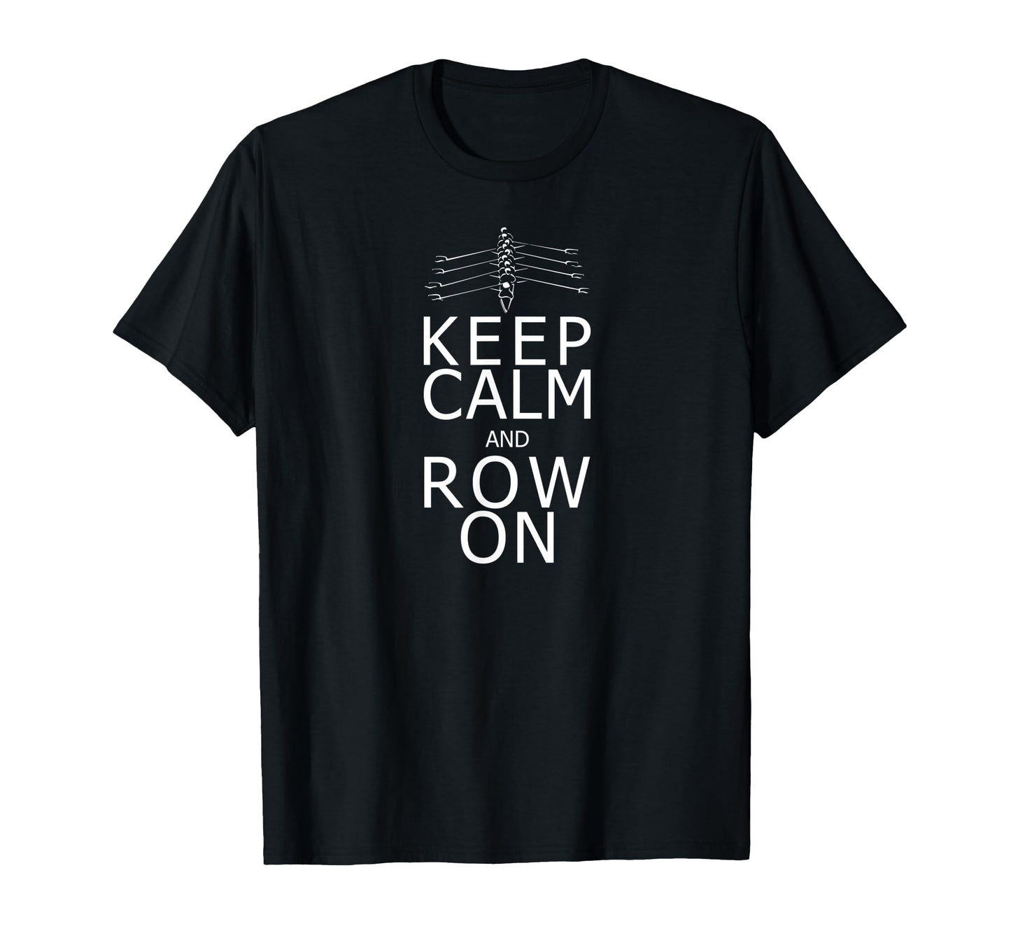 Keep Calm and Row On T-Shirt