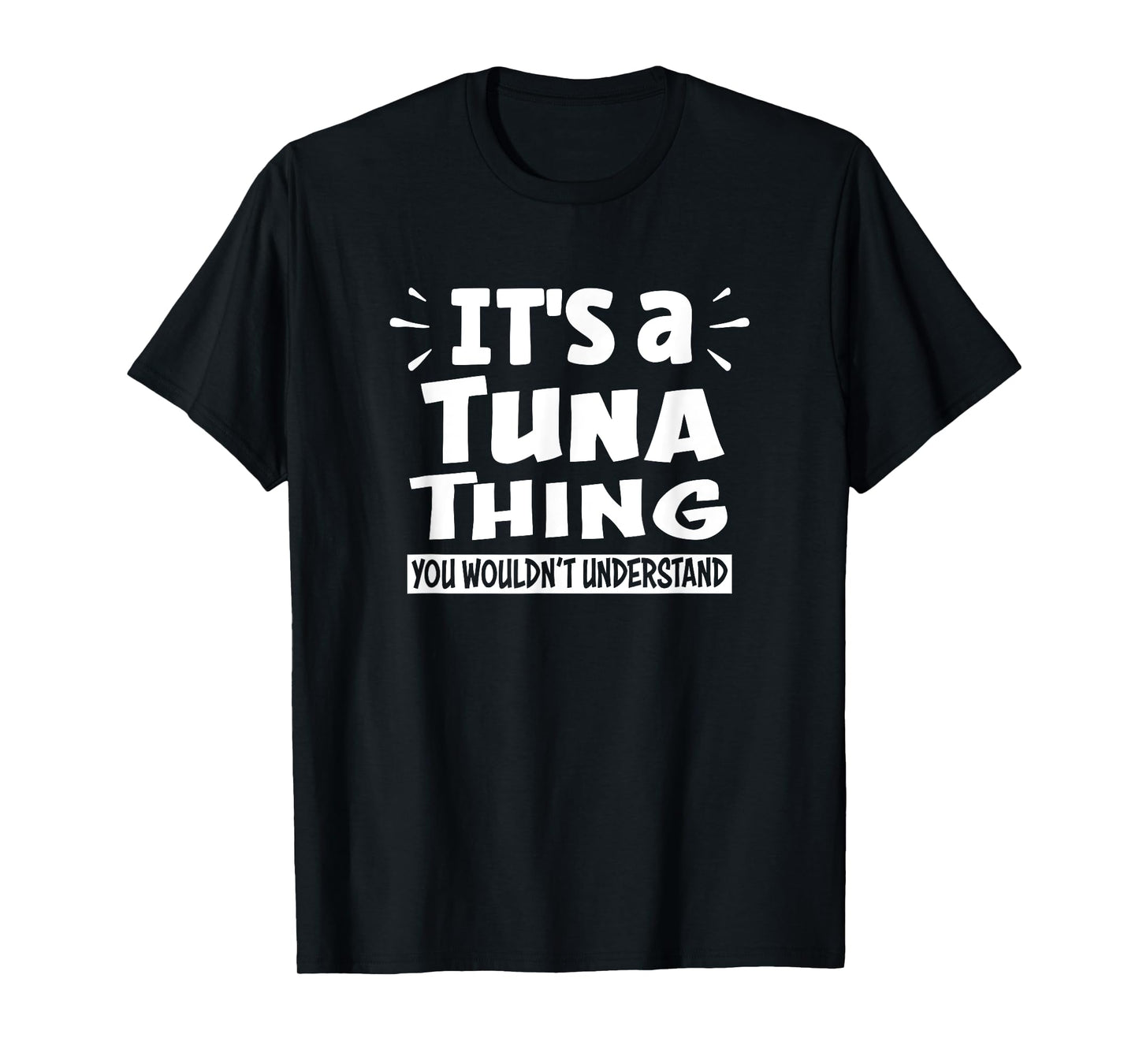 It's A Tuna Thing You Wouldn't Understand Aninal Lovers T-Shirt