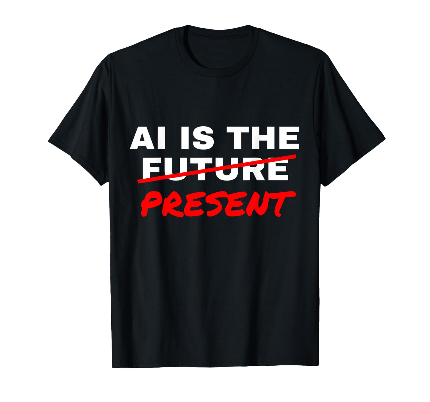 AI is The Future Strikethrough Present Engineer Specialist T-Shirt