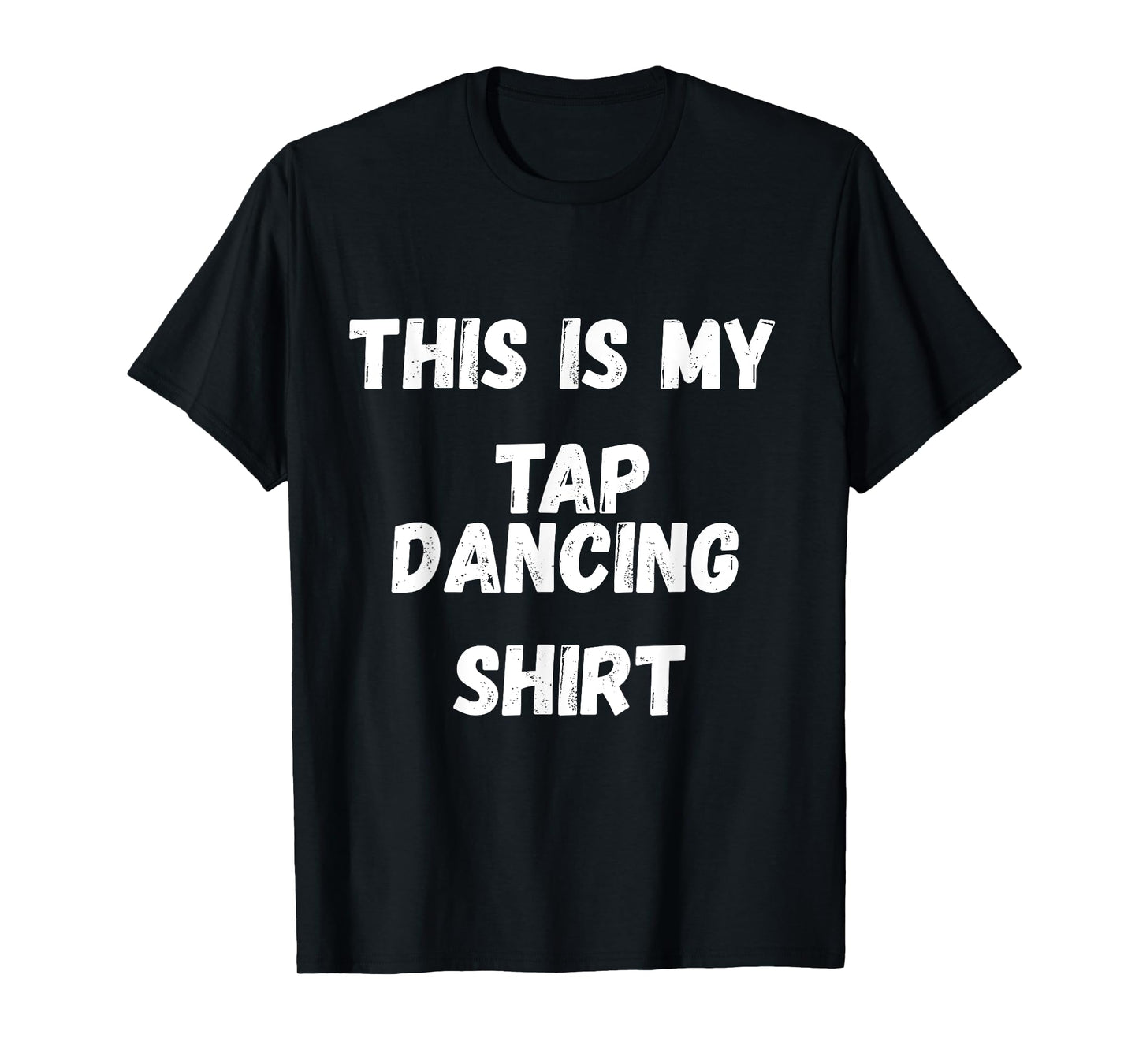 This is My Tap Dancing Shirt Tap Dancer Costume Tshirt Gifts T-Shirt