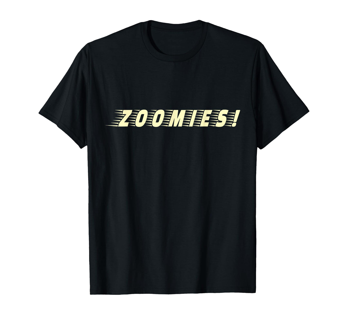 Funny Zoomies Gift For Dog Lover Puppy Owner Agility Trainer T-Shirt for Men Women Kids