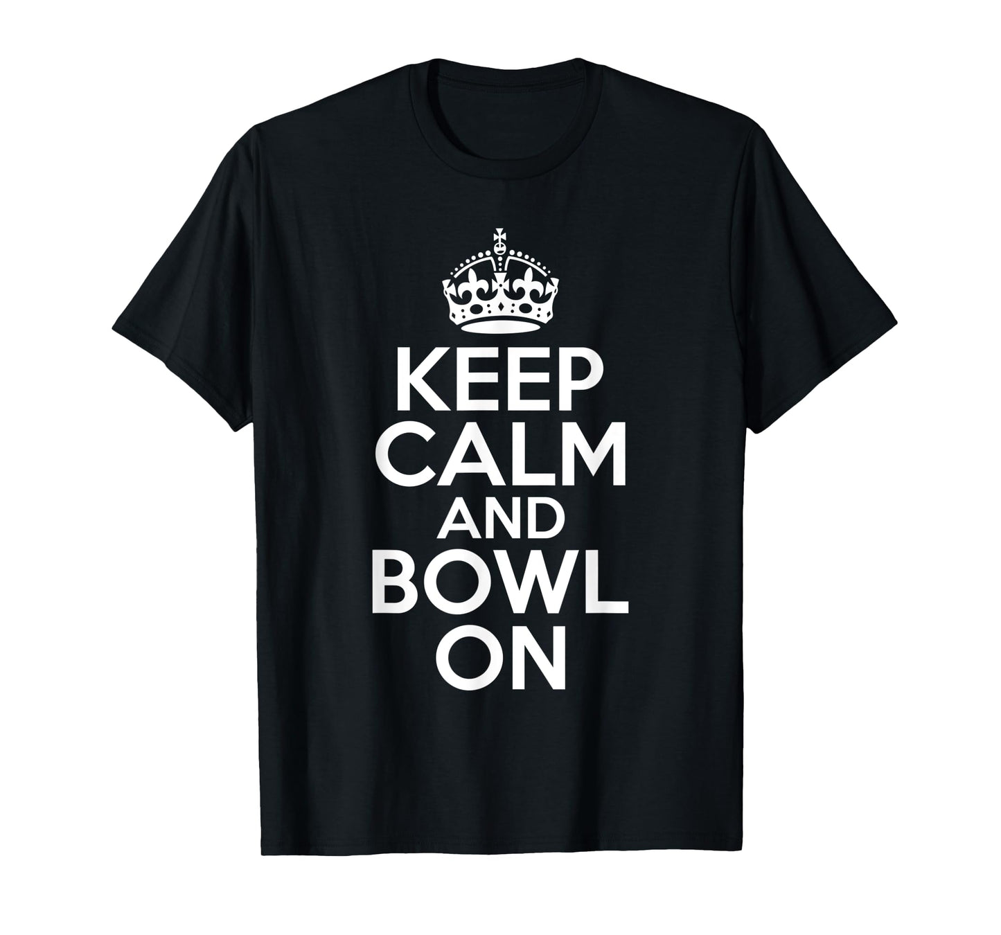 Keep Calm and Bowl On Bowling Team Bowler T-Shirt