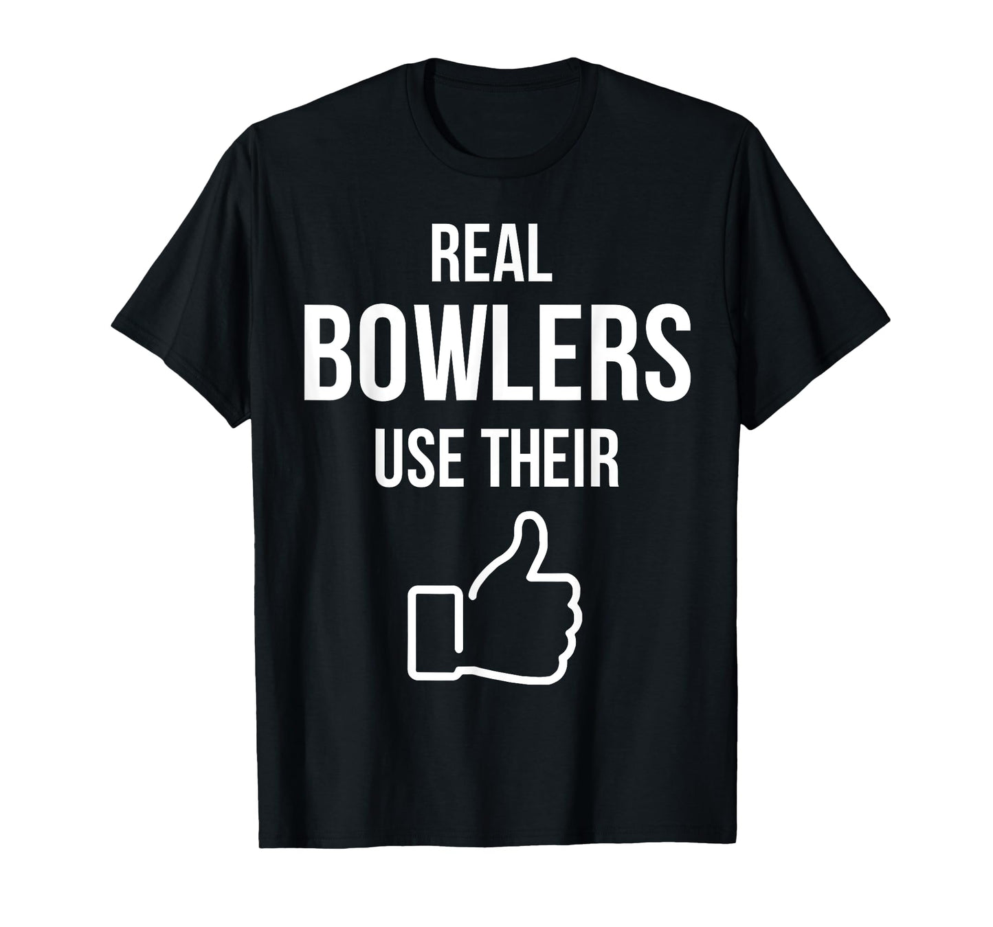 Real Bowlers Use Their T-Shirt