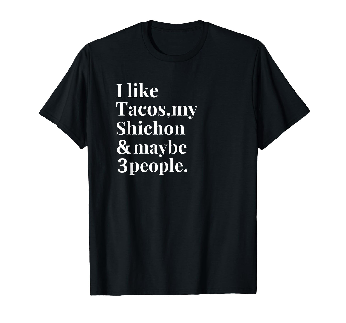 Shichon Dad Mom Owner Dog Tacos Lover Women Men Gift T-Shirt