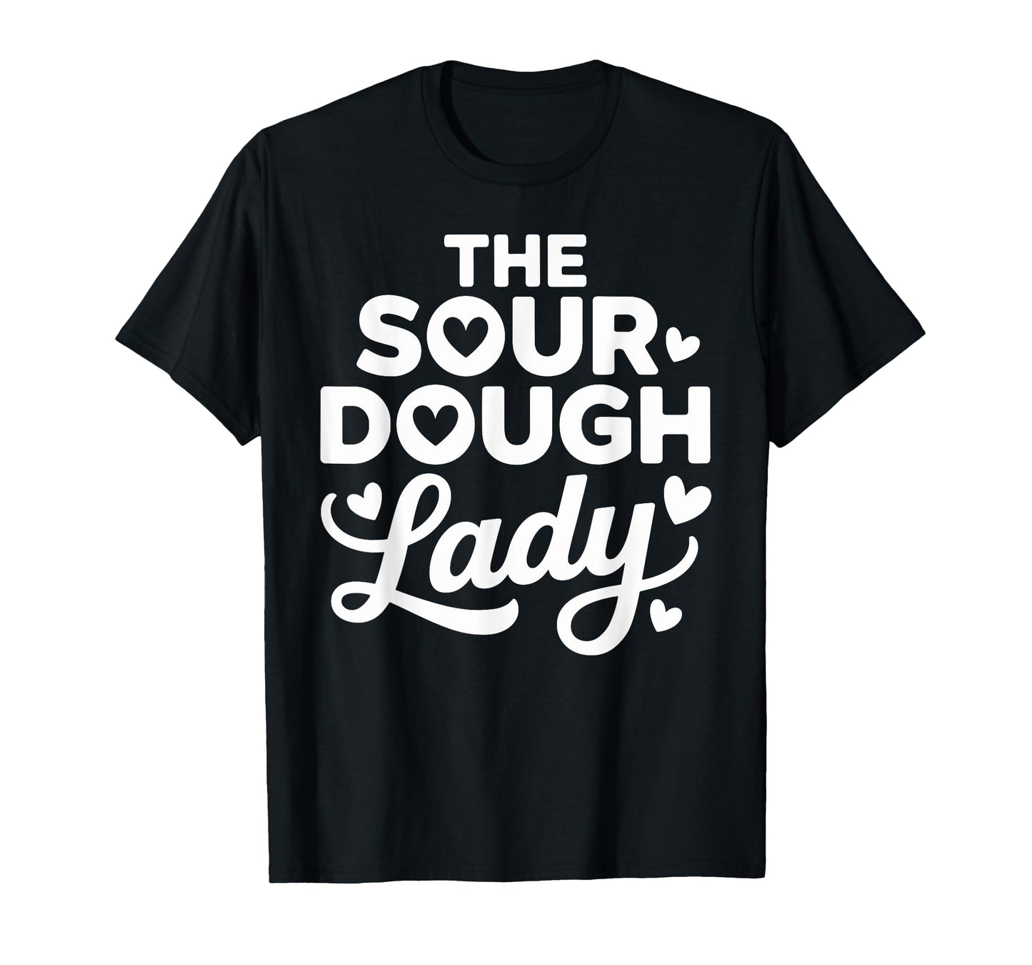 The Sourdough Lady Artisan Bread Baking T-Shirt