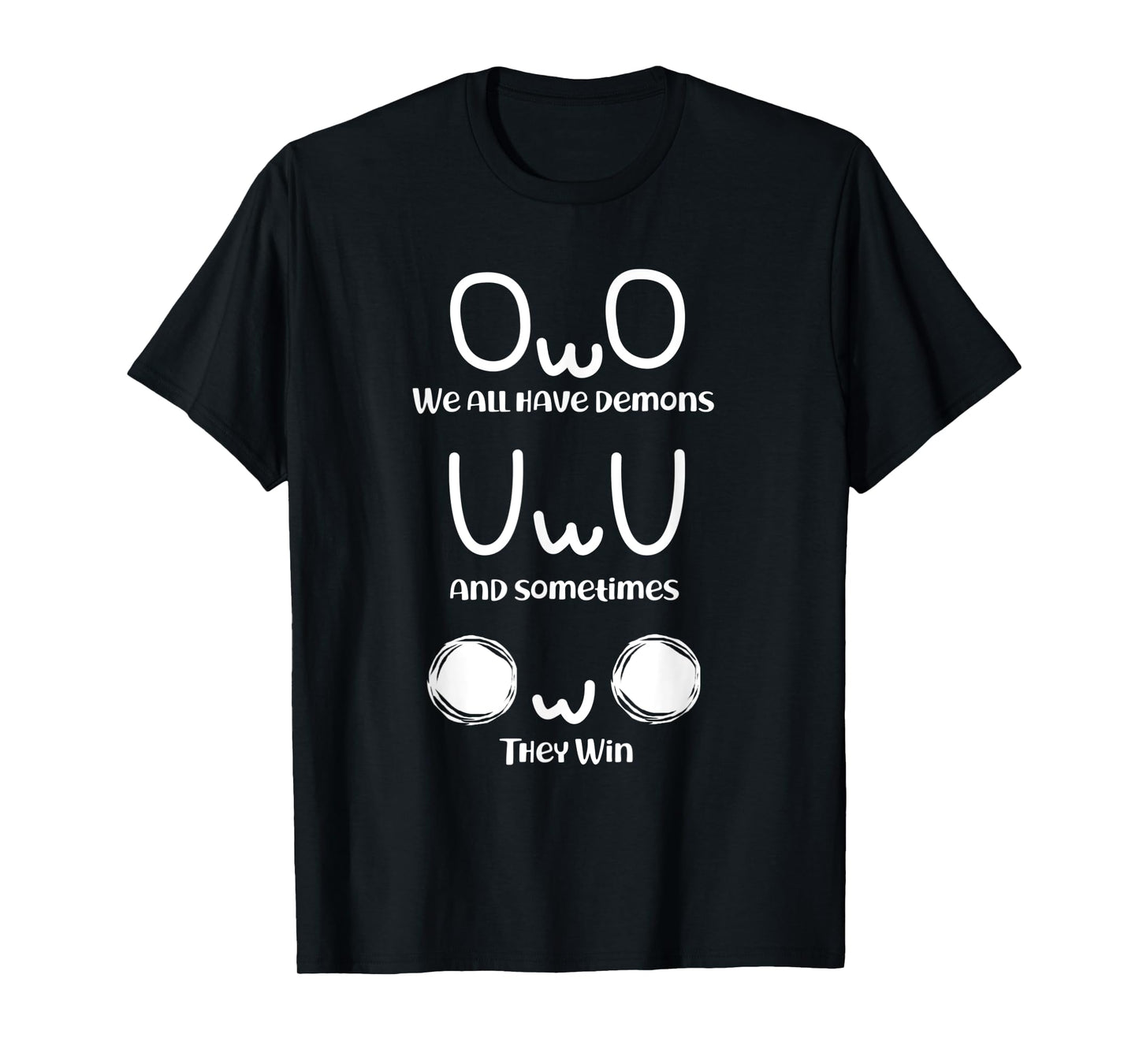 UWU Anime We All Have Demons OWO T-Shirt