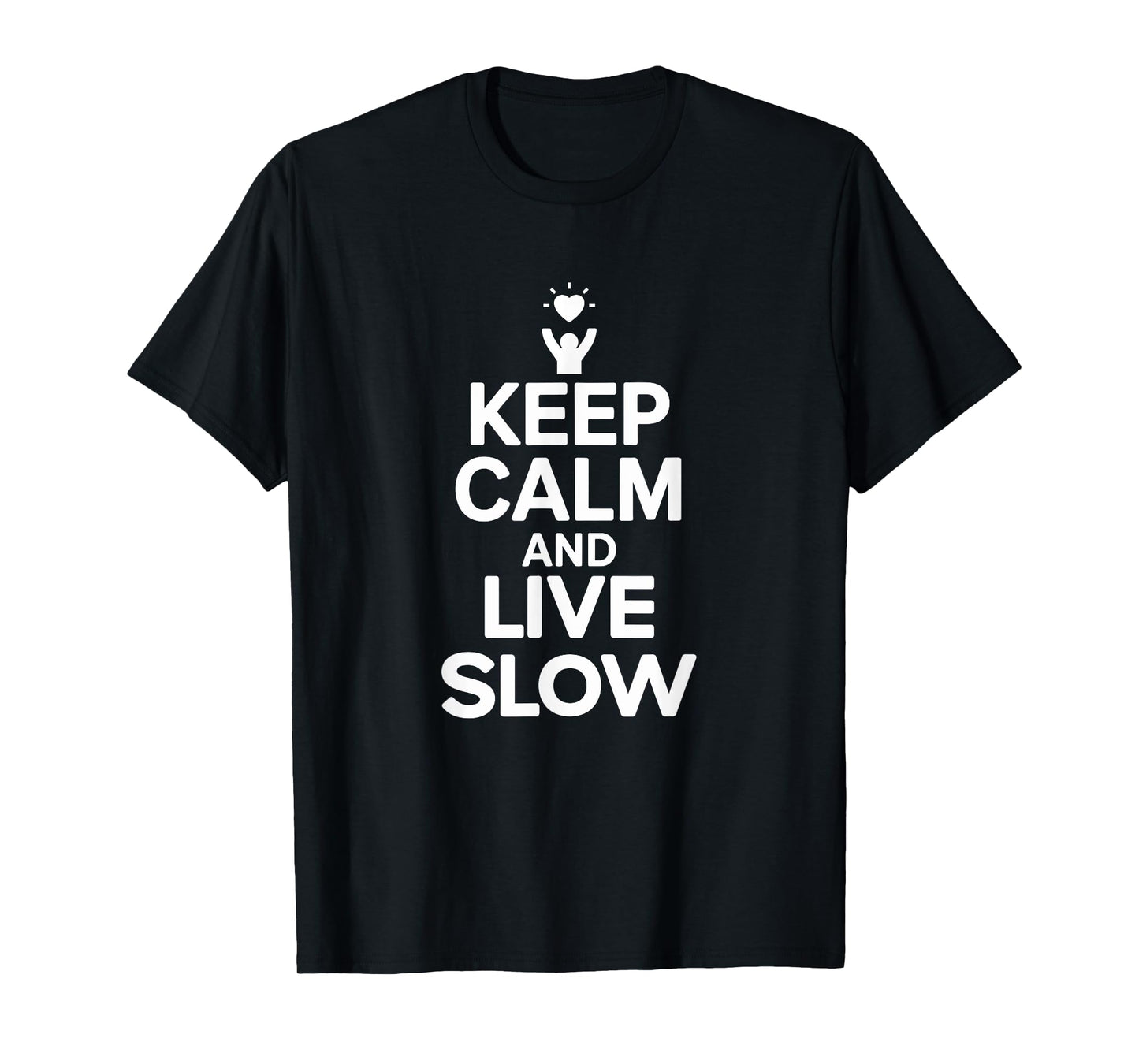 Slow Living Keep Calm And Live Slow T-Shirt
