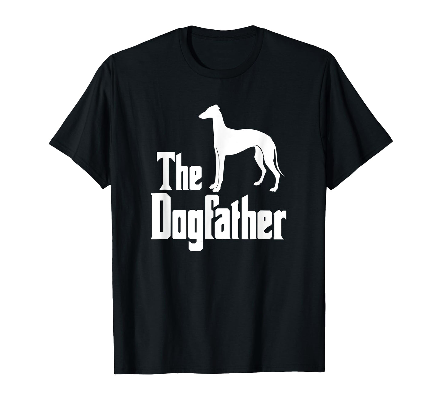 The Dogfather T-Shirt Greyhound, funny dog gift idea T-Shirt for Men Women Kids