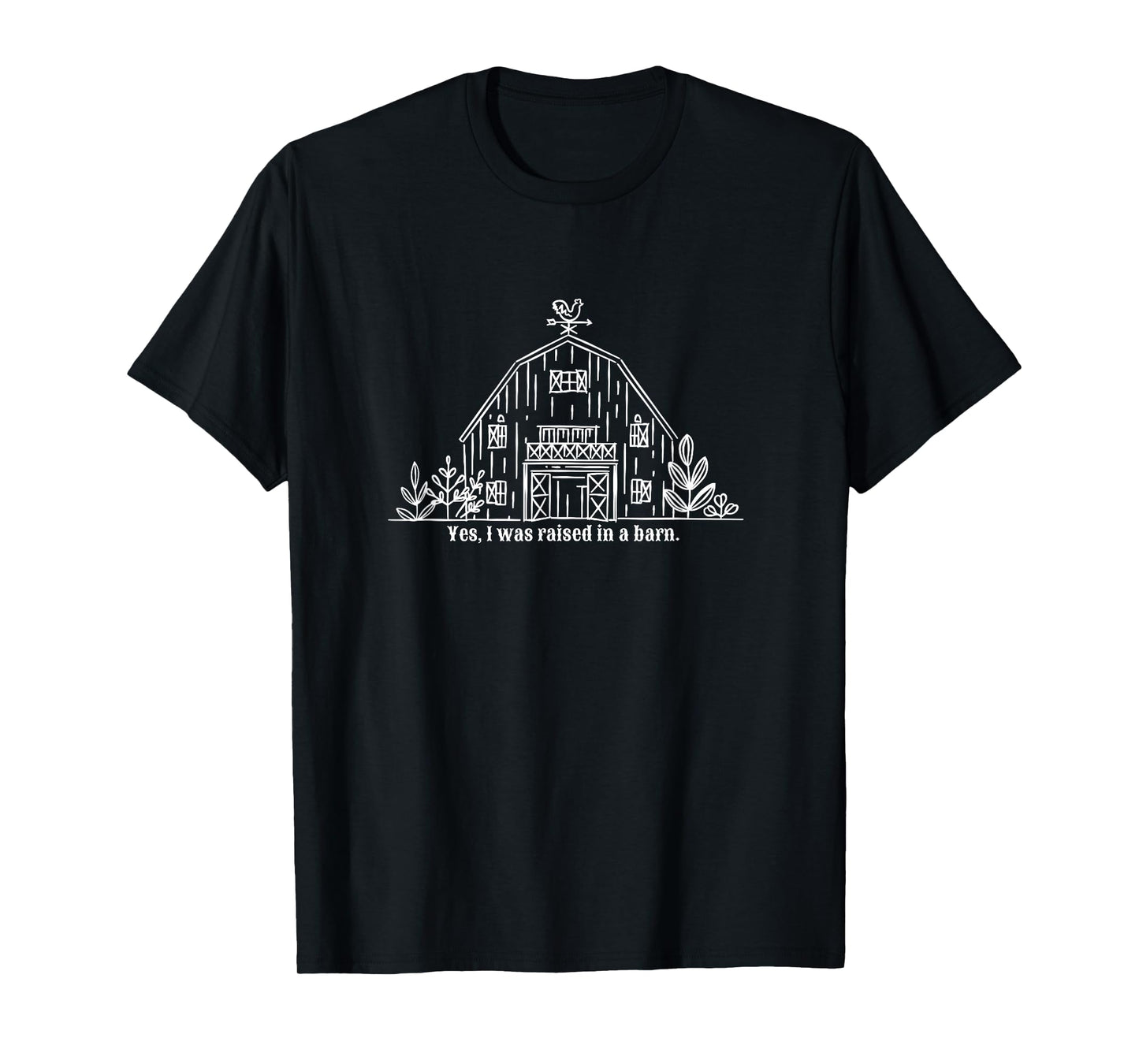 Yes I Was Raised In a Barn T-Shirt